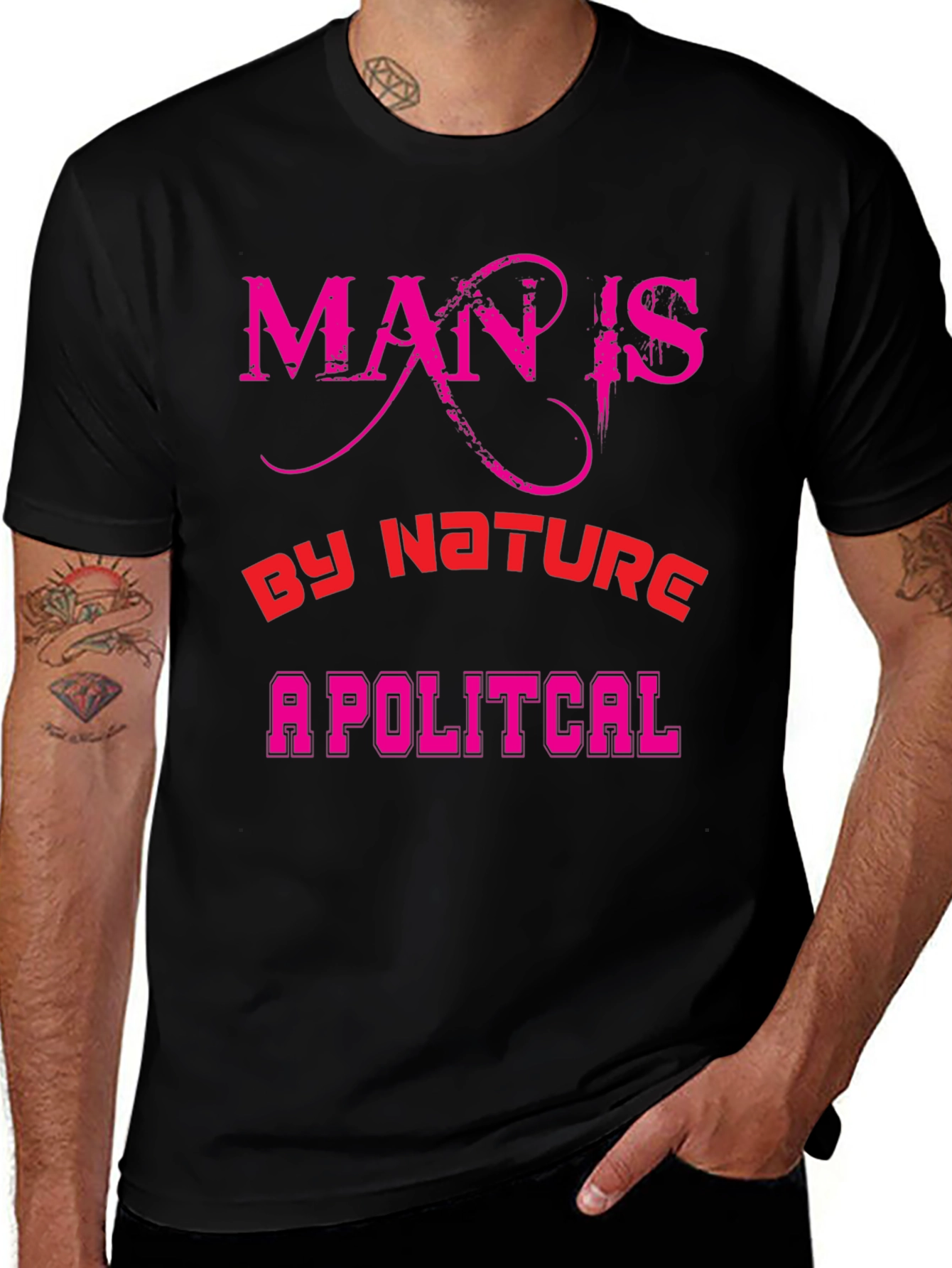 Variant 18 of Man is by Nature Apolitical Graphic Tee