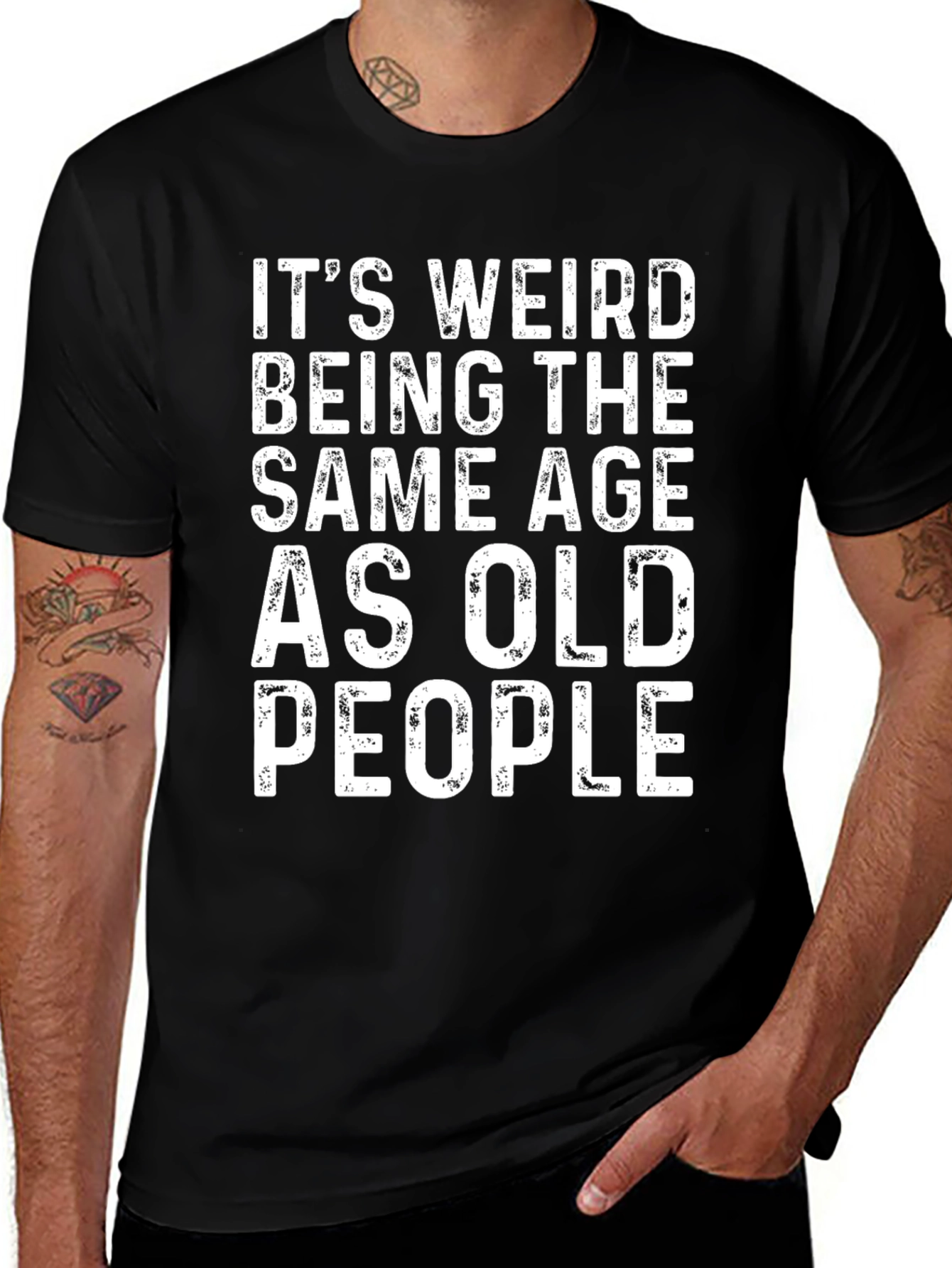 Variant 7 of Funny Age T-Shirt: It's Weird Being the Same Age as Old People