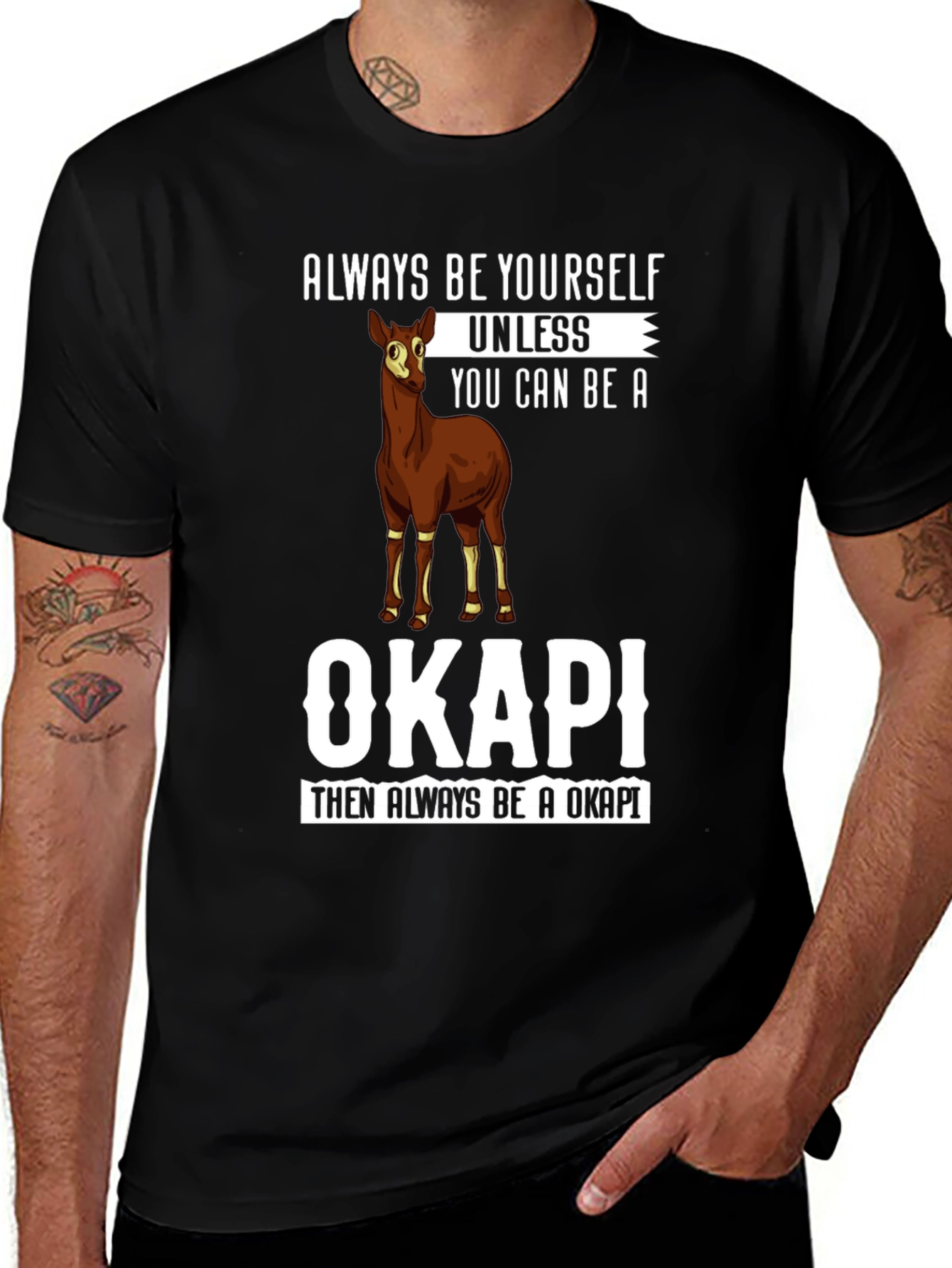 Always Be Yourself Unless You Can Be An Okapi T-Shirt