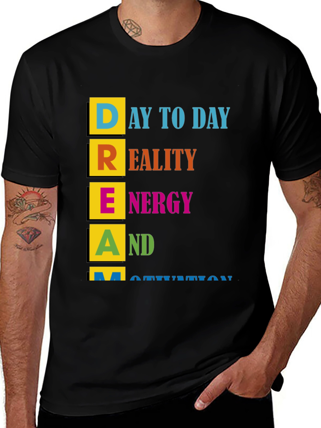 Variant 14 of Motivational DREAM T-Shirt - Day to Day, Reality, Energy