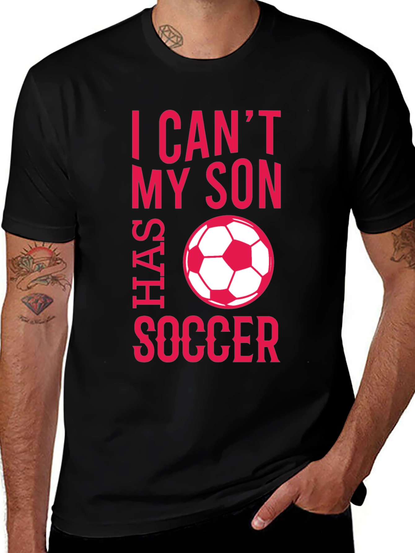 Variant 22 of Soccer Dad T-Shirt - "I Can't, My Son Has Soccer"