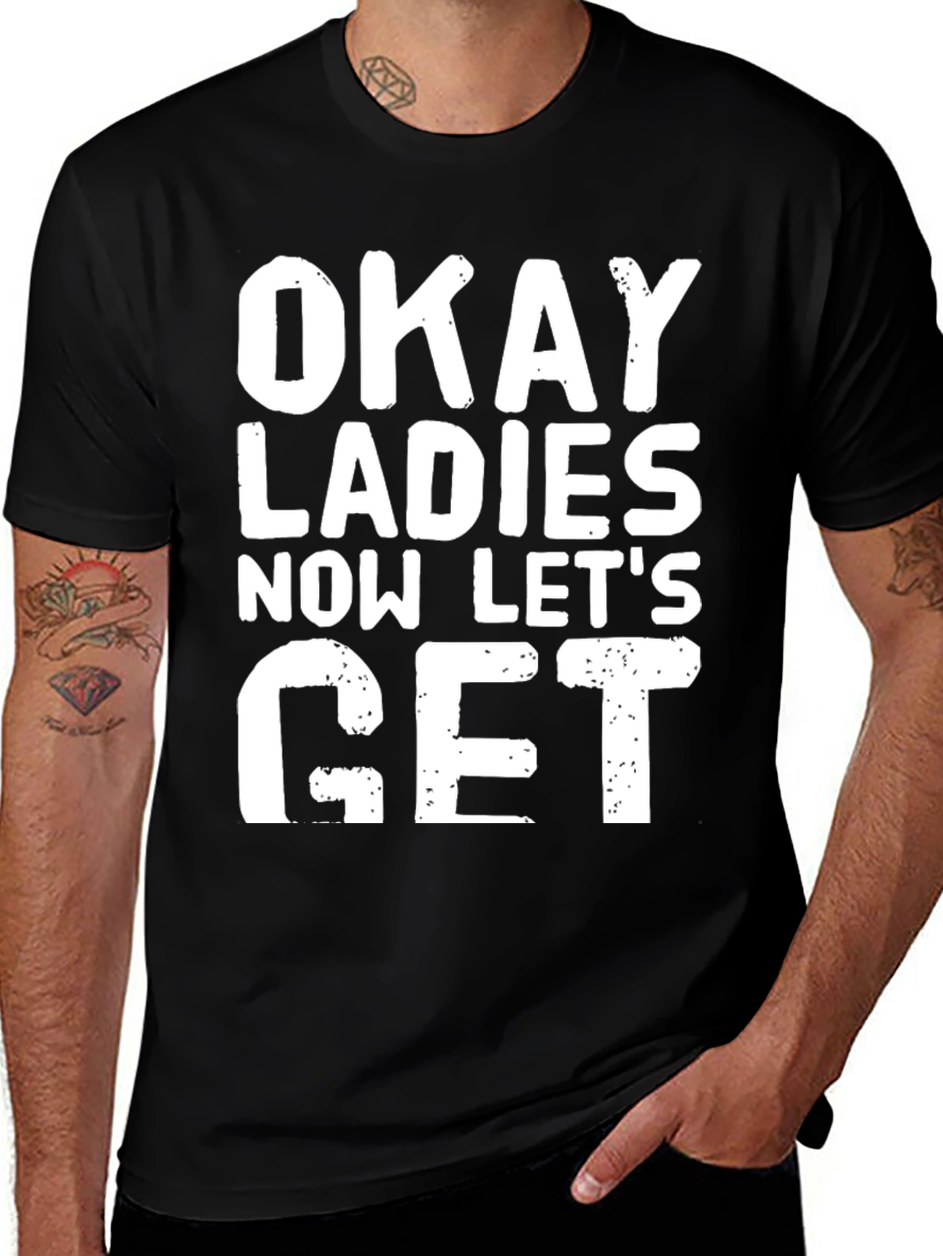 Variant 26 of Okay Ladies Let's Get T-Shirt