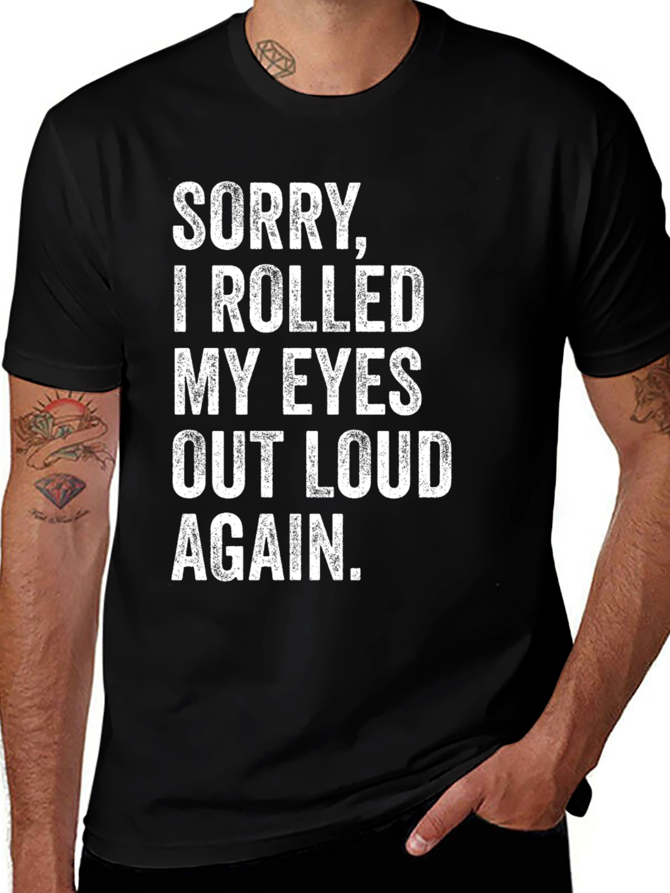 Variant 30 of Humorous Black T-Shirt: Sorry I Rolled My Eyes