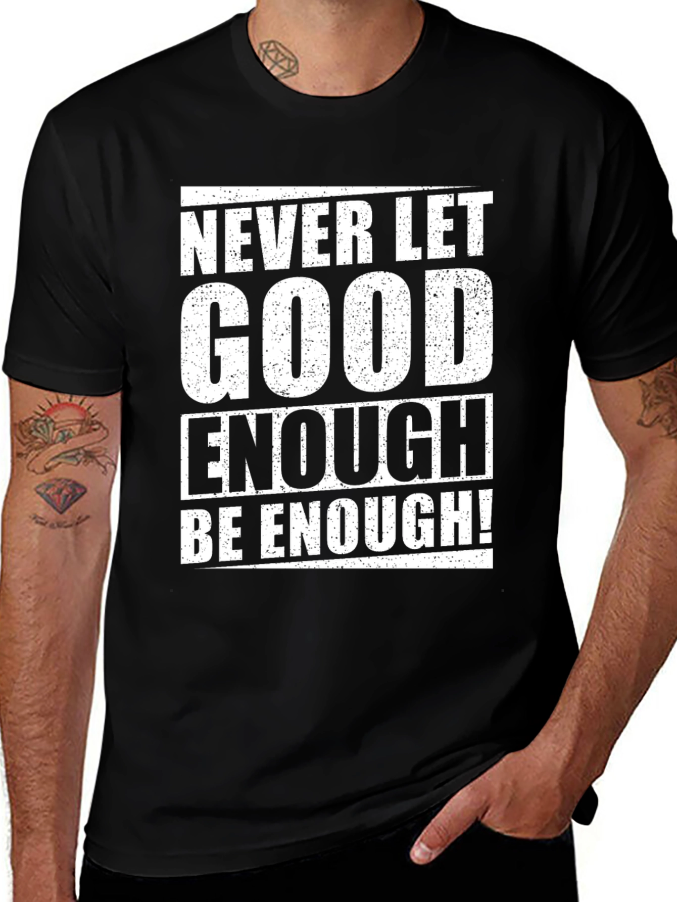 Variant 21 of Never Let Good Enough T-Shirt
