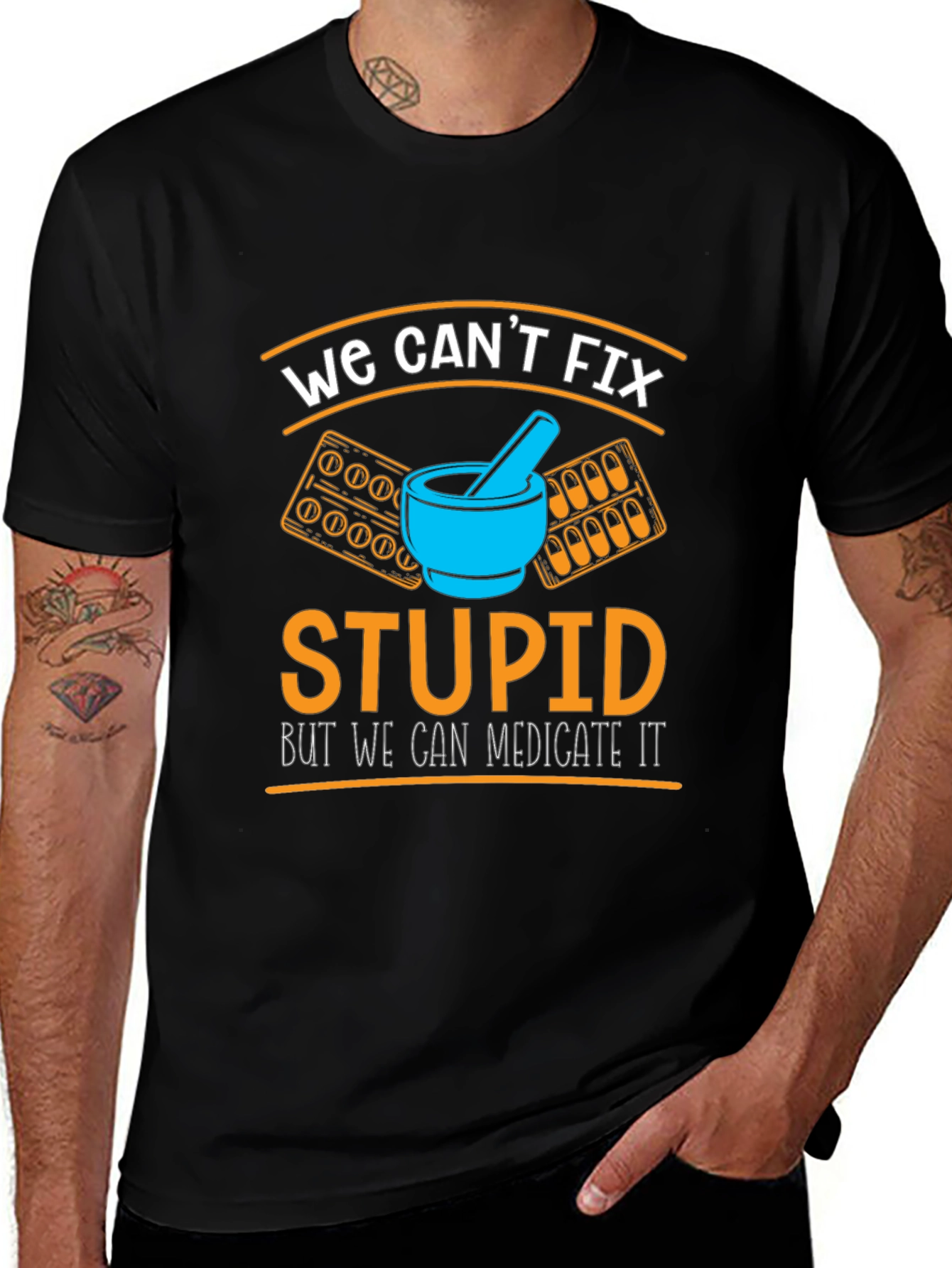 Variant 30 of Funny Pharmacist T-Shirt - We Can't Fix Stupid