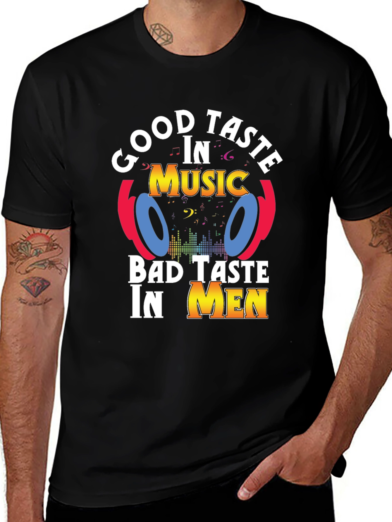 Black Good Taste In Music, Bad Taste In Men T-Shirt main image