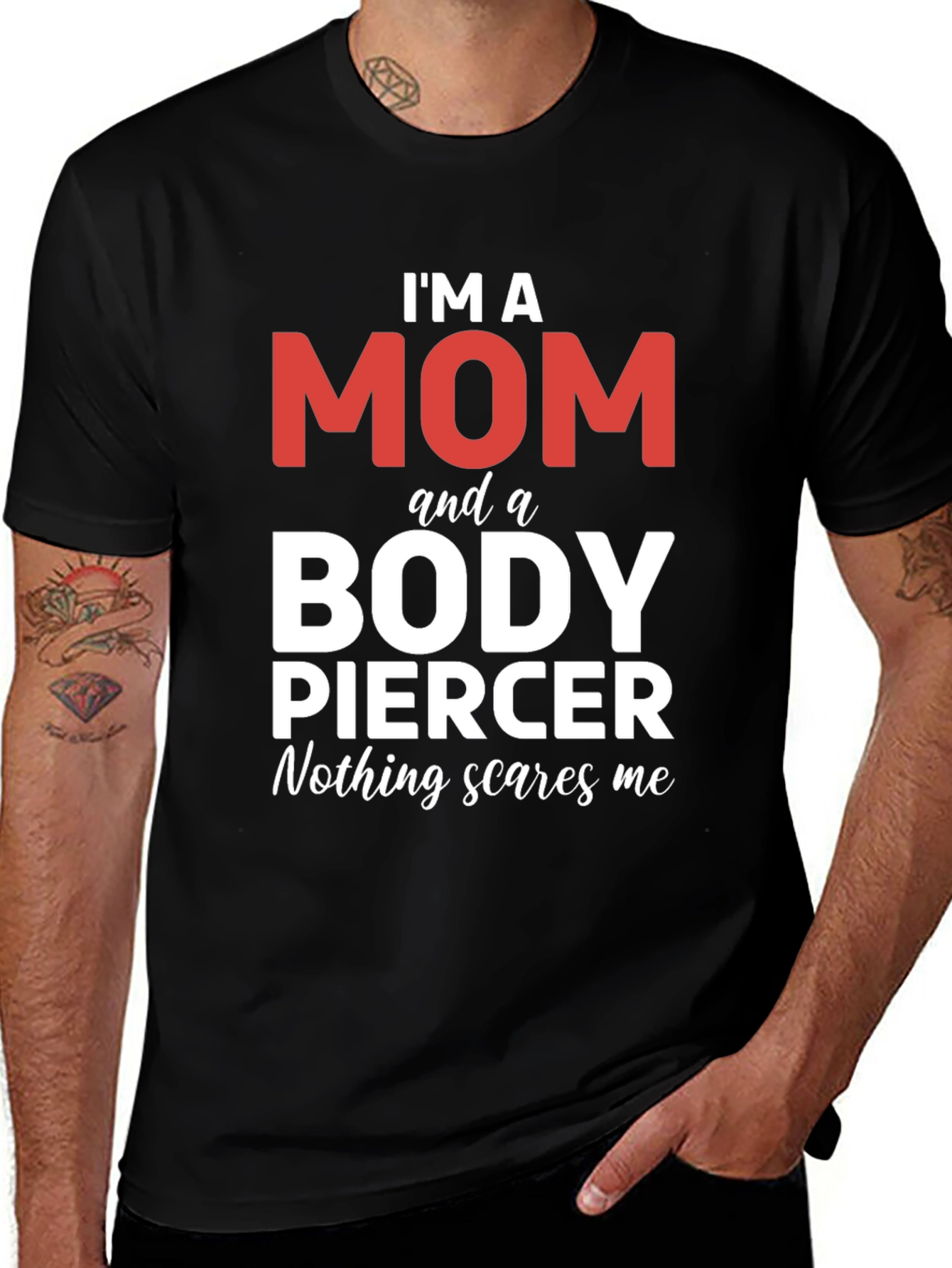 I'm A Mom And A Body Piercer T-Shirt