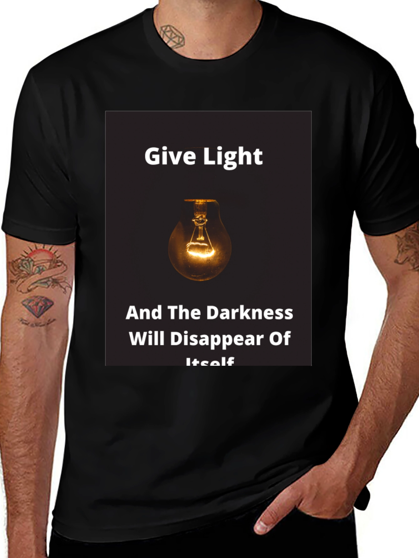 Variant 28 of Give Light Black T-Shirt - Motivational Quote