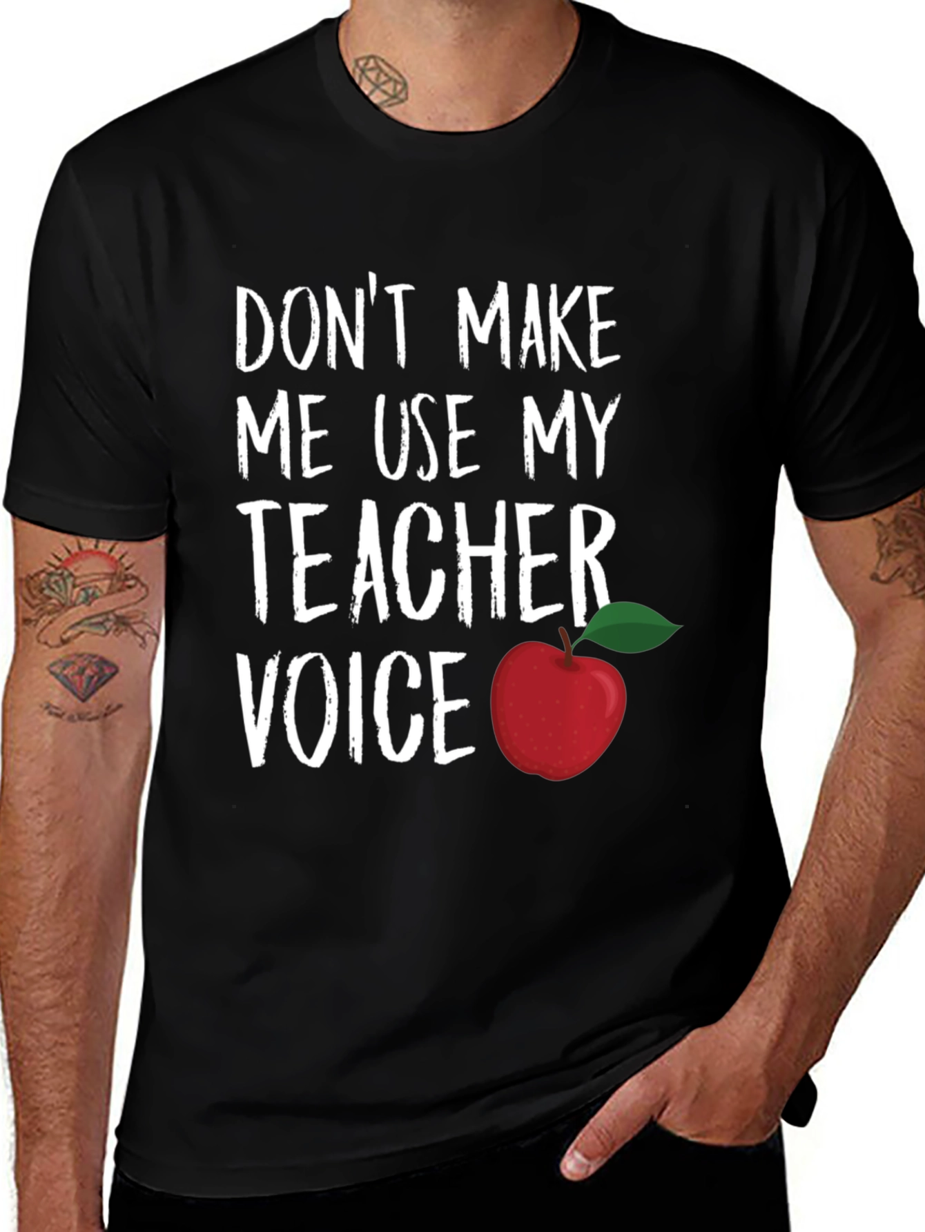 Teacher Voice T-Shirt - Don't Make Me Use It!