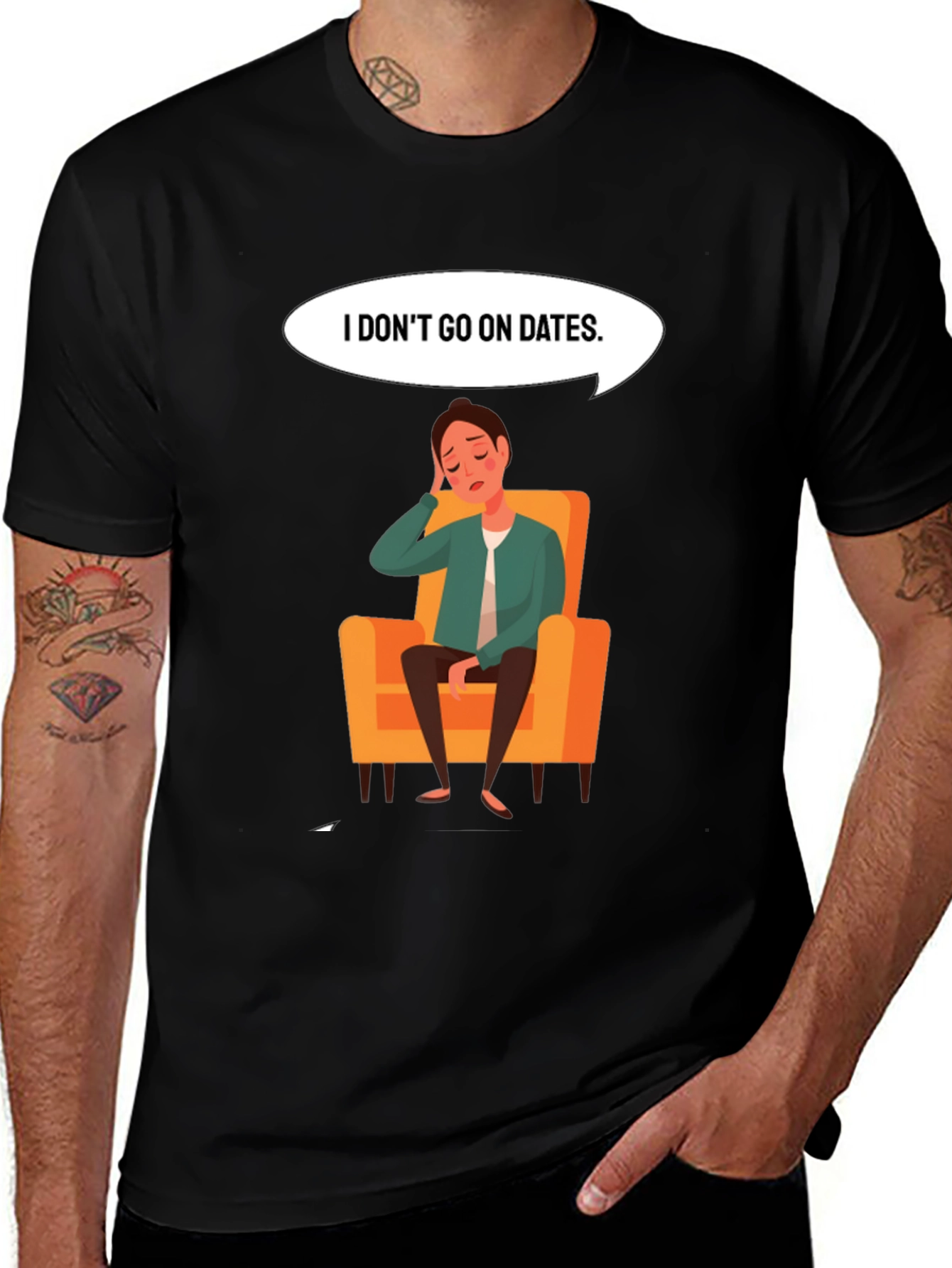 Variant 29 of Men's "I Don't Go On Dates" Graphic Tee