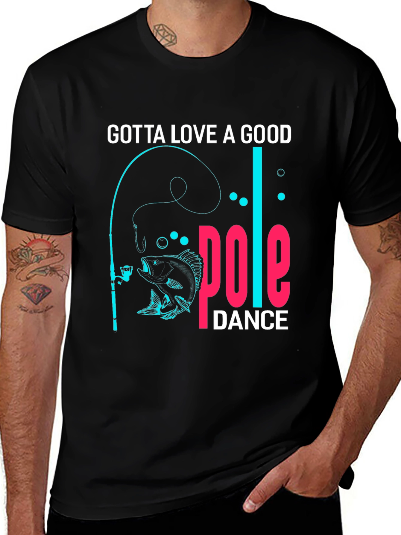 Variant 24 of Gotta Love a Good Pole Dance Fishing T-Shirt