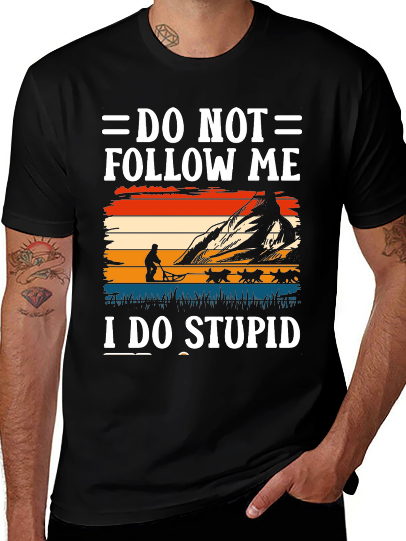Variant 21 of Do Not Follow Me I Do Stupid T-Shirt