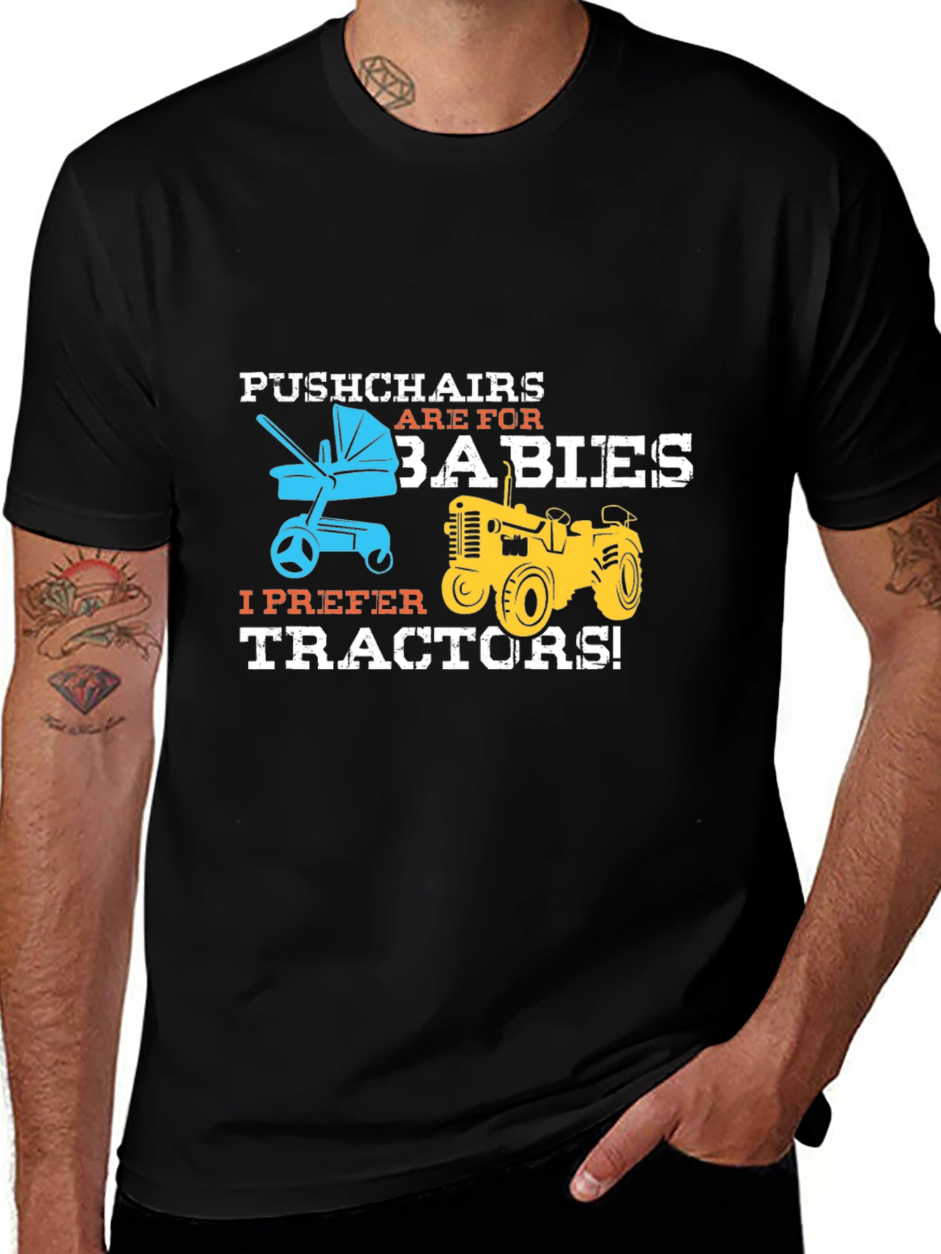 Variant 3 of Pushchairs are for Babies, Tractors T-Shirt
