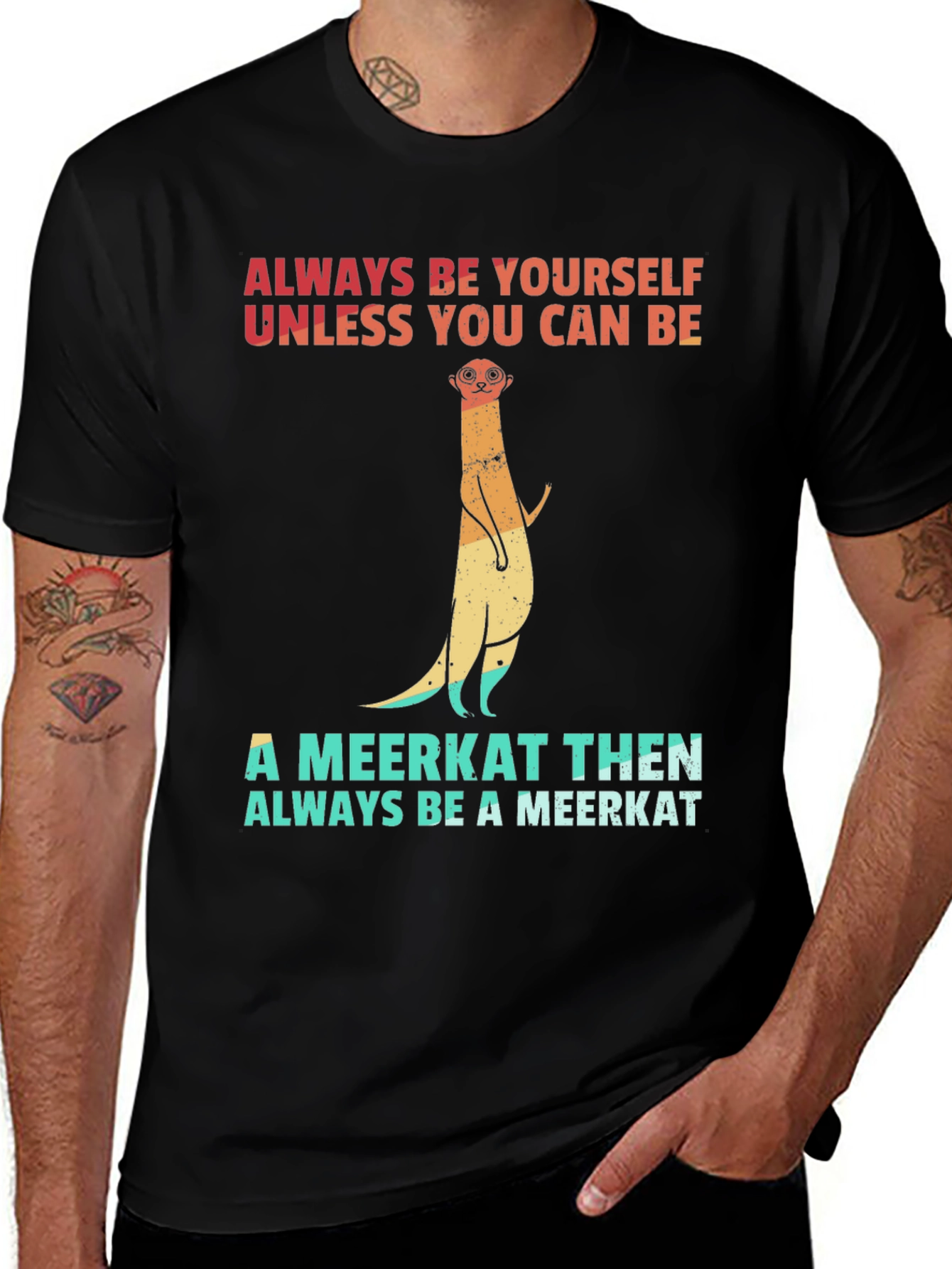 Variant 19 of Meerkat Graphic Tee: Always Be Yourself