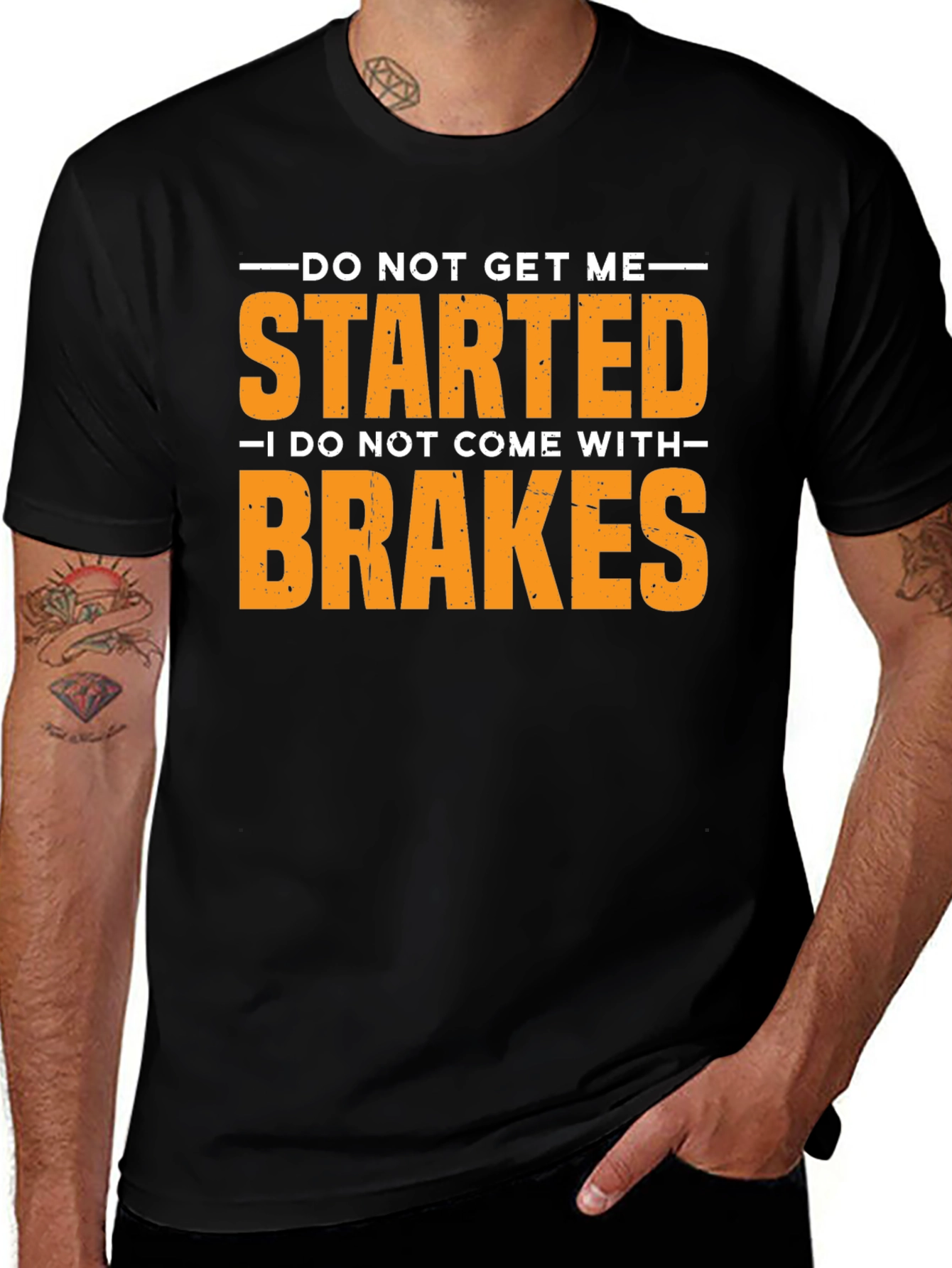 Variant 11 of Do Not Get Me Started T-Shirt