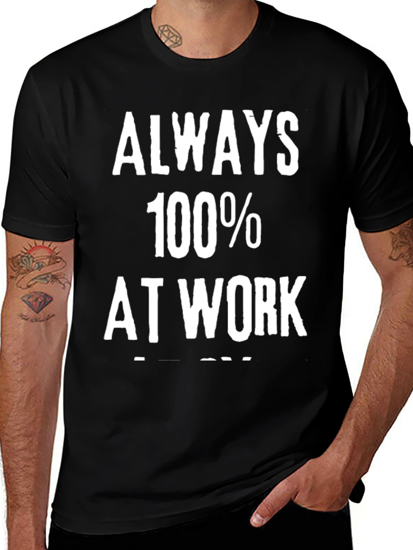 Variant 30 of Always 100% at Work Graphic Tee