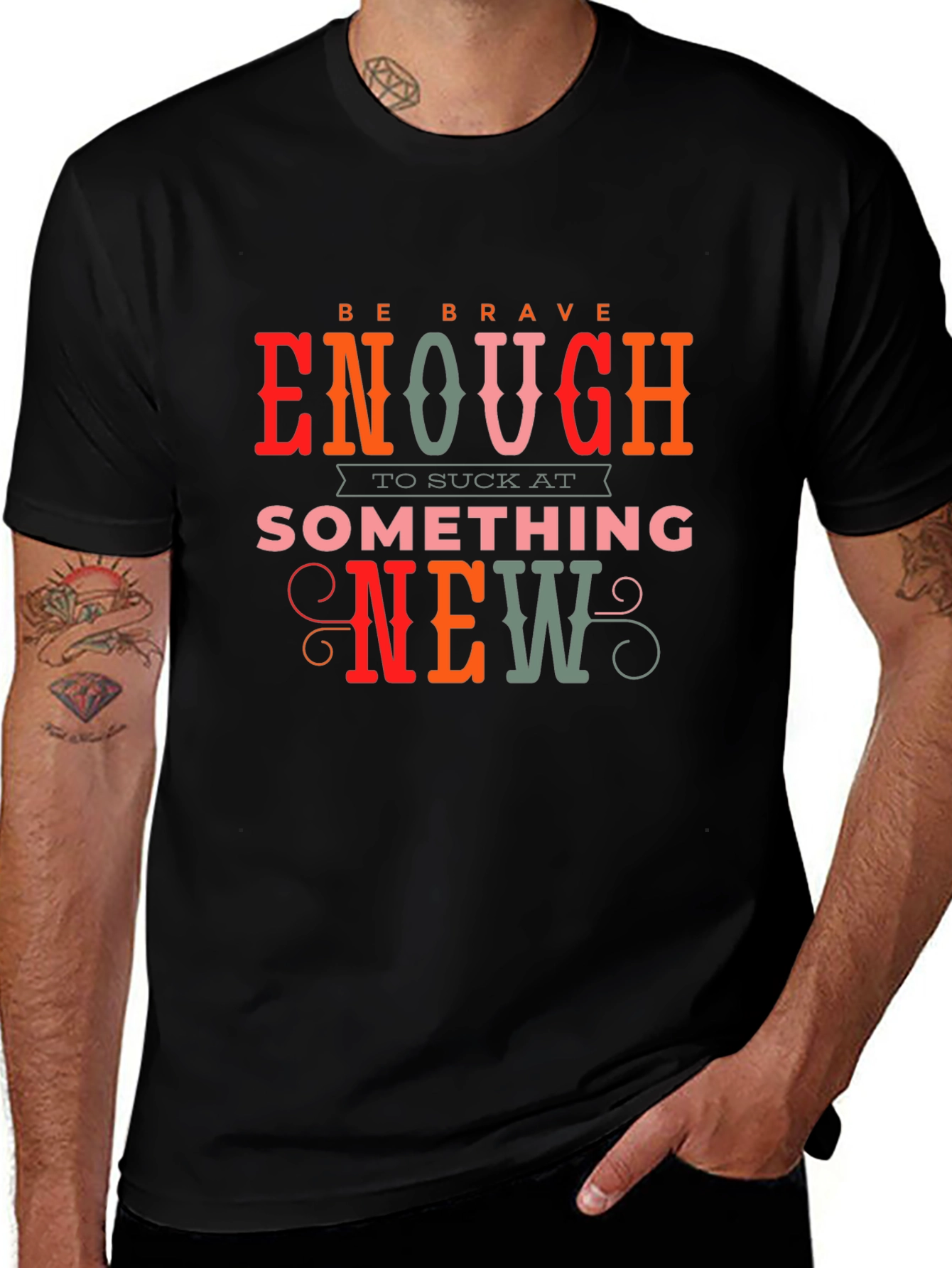 Variant 24 of Be Brave Enough to Suck at Something New Black T-Shirt