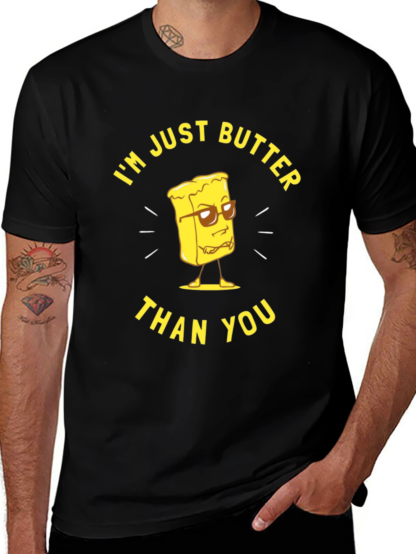 Variant 28 of I'm Just Butter Than You T-Shirt