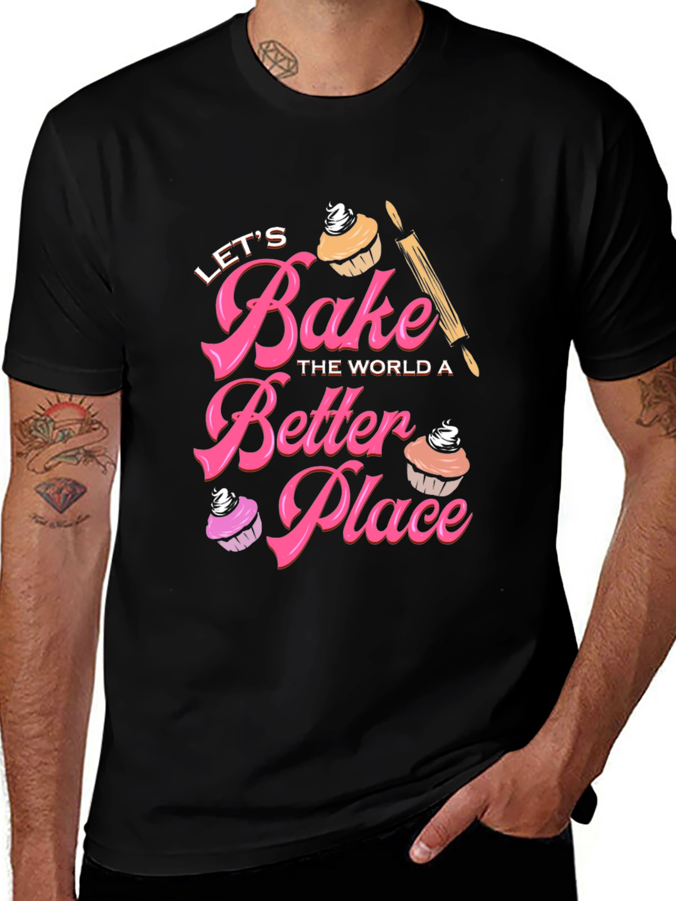 Variant 8 of Let's Bake The World A Better Place T-Shirt