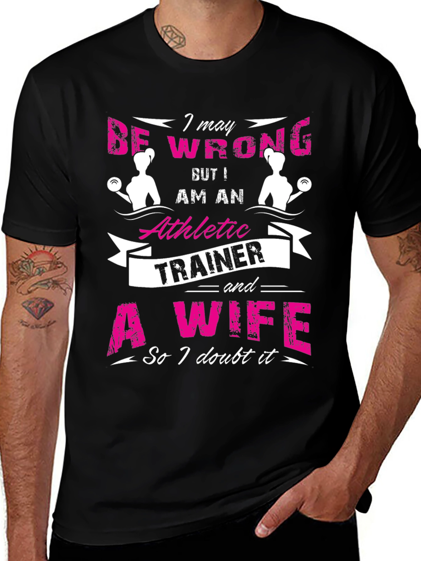 Variant 10 of Athletic Trainer & Wife T-Shirt, I May Be Wrong
