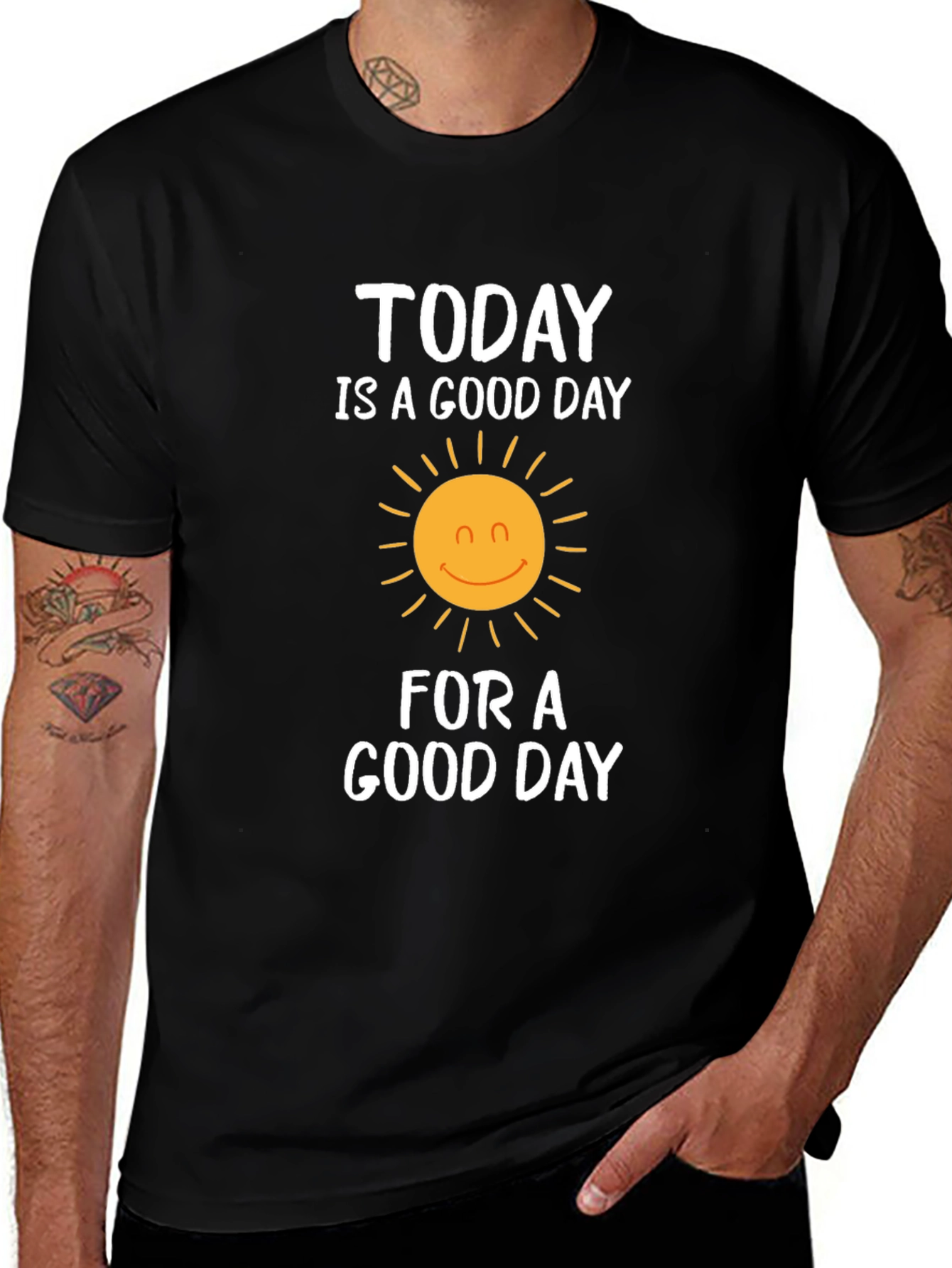 Variant 25 of Today Is A Good Day Graphic T-Shirt