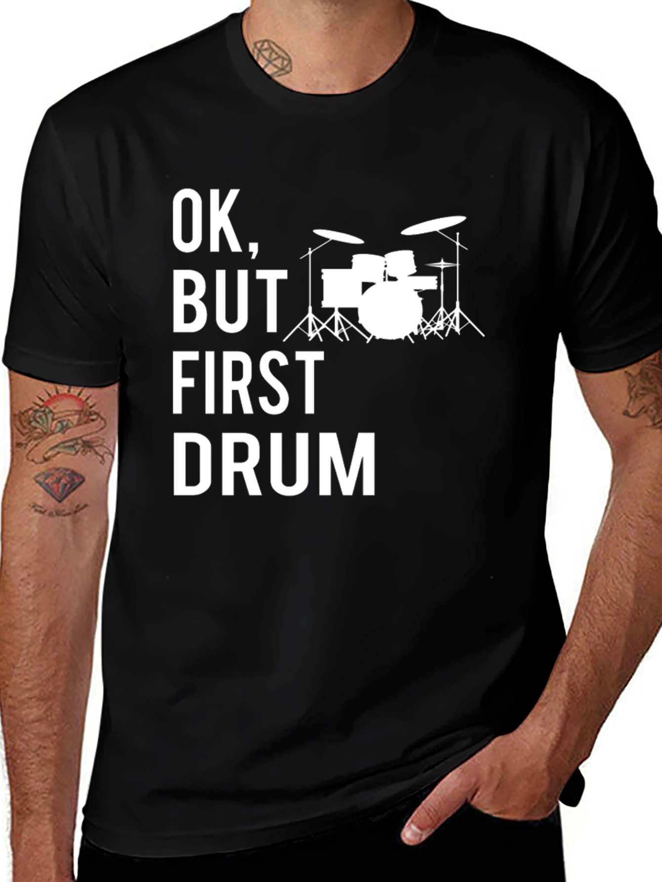 Variant 11 of Ok, But First Drum T-Shirt - Musician's Tee