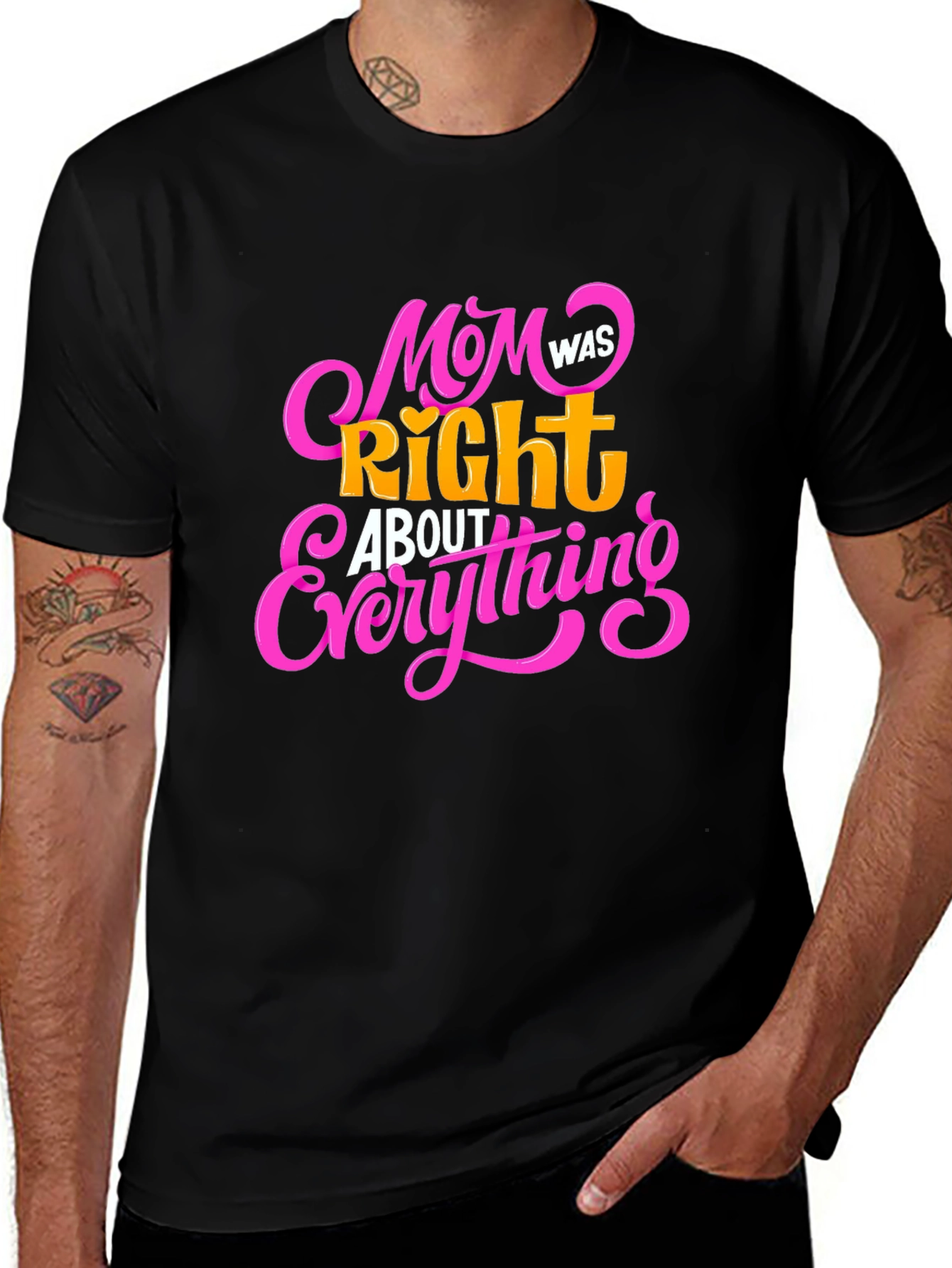Variant 28 of Mom Was Right About Everything Black T-Shirt