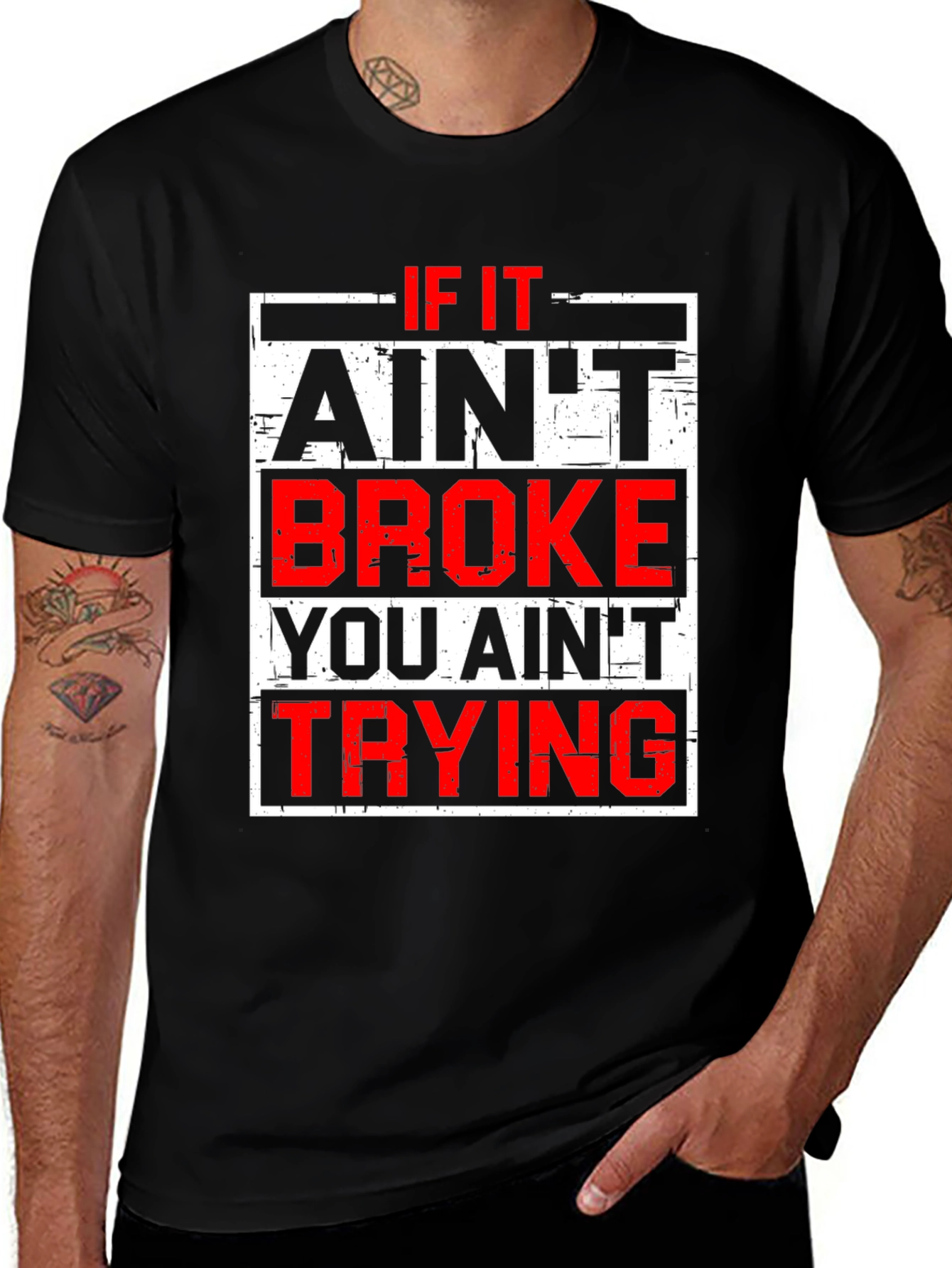 Variant 6 of If It Ain't Broke T-Shirt - Funny Slogan Tee