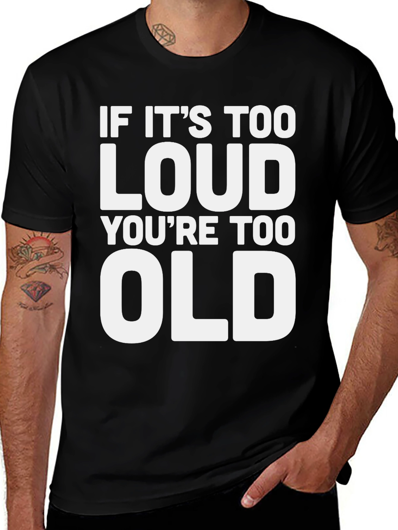 Variant 7 of Funny "Too Loud, You're Too Old" Graphic T-Shirt