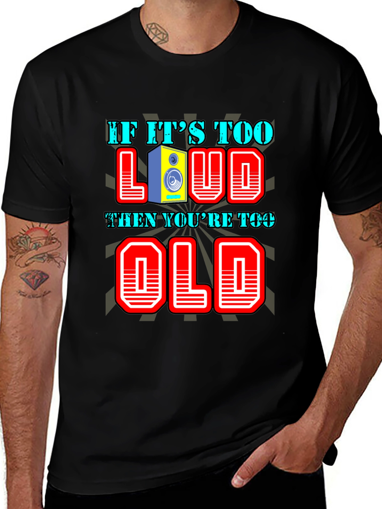 Variant 30 of If It's Too Loud You're Too Old T-Shirt