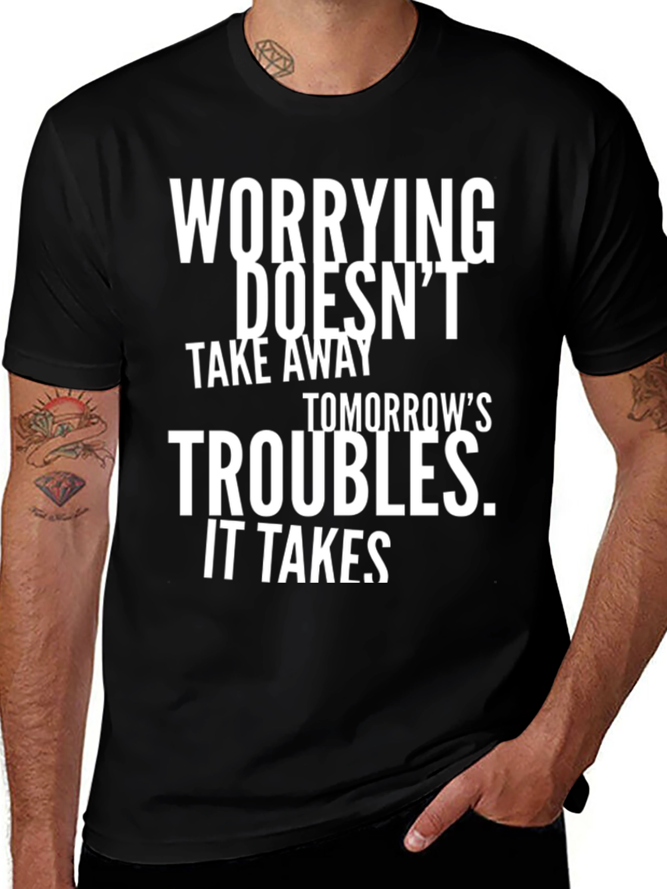 Variant 12 of Worrying Doesn't Take Away Tomorrow's Troubles T-Shirt