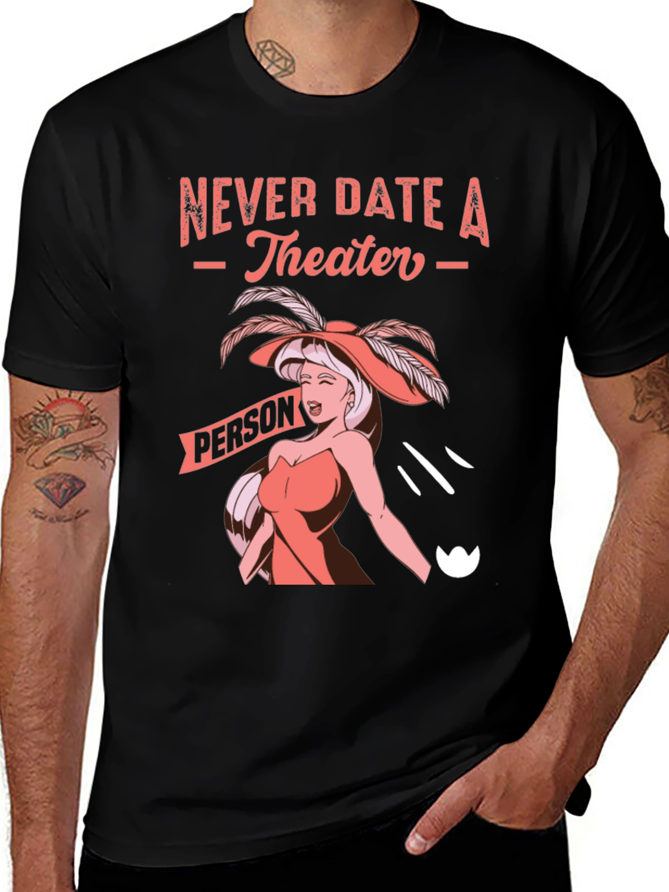 Variant 24 of Never Date a Theater Person Graphic Tee