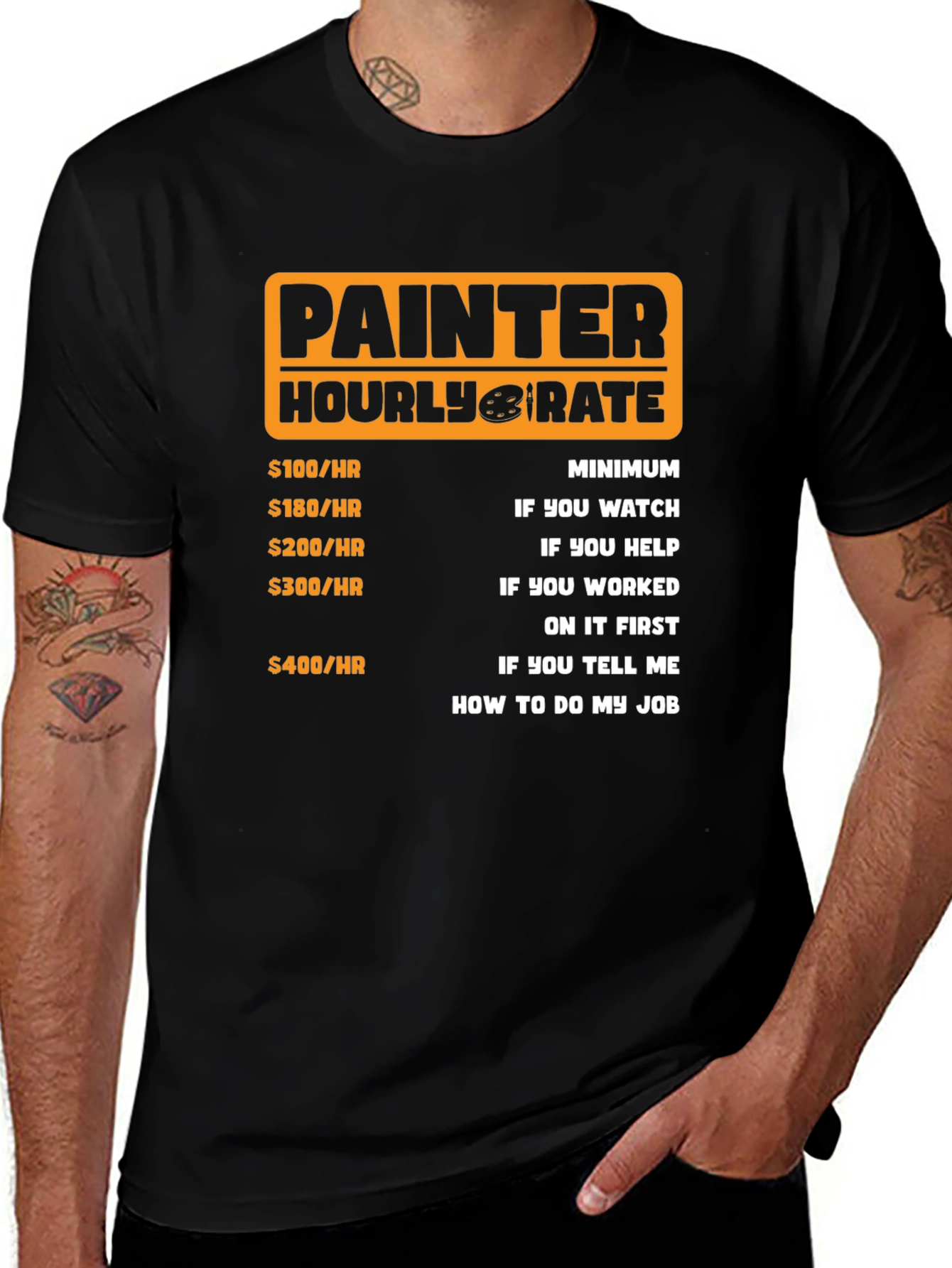 Variant 8 of Painter Hourly Rate Funny Graphic Tee