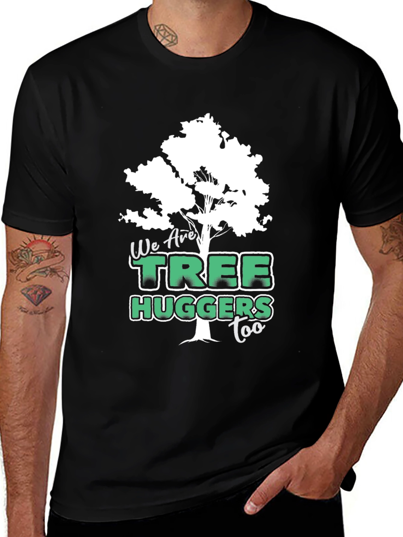 Variant 25 of We Are Tree Huggers Too Graphic Tee