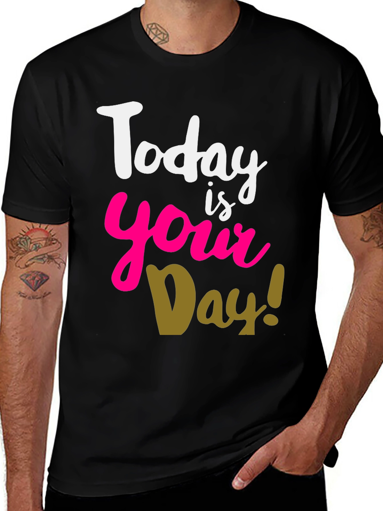 Variant 30 of Today Is Your Day T-Shirt