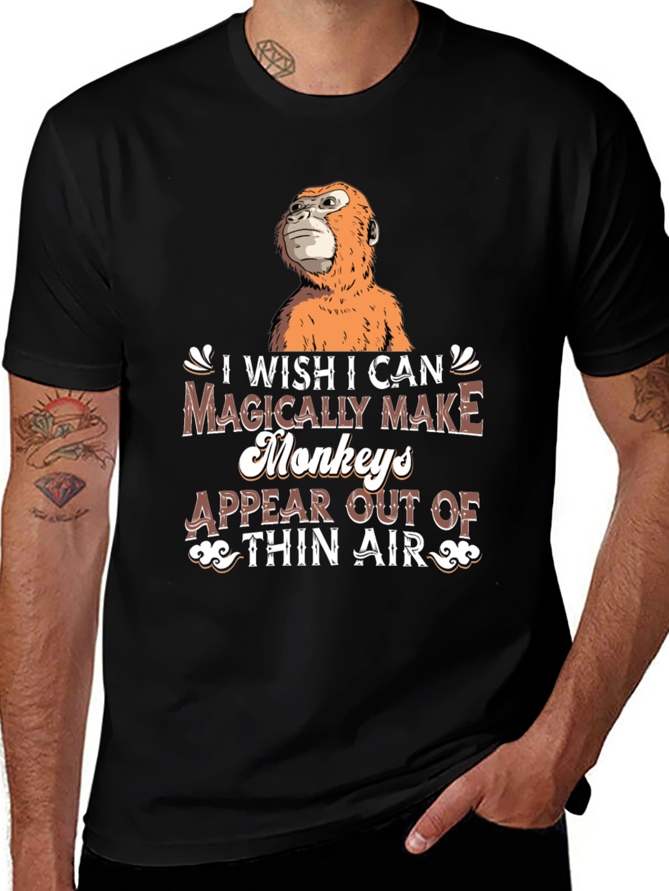 Variant 26 of Monkey Magic T-Shirt - I Wish I Could Make Monkeys Appear