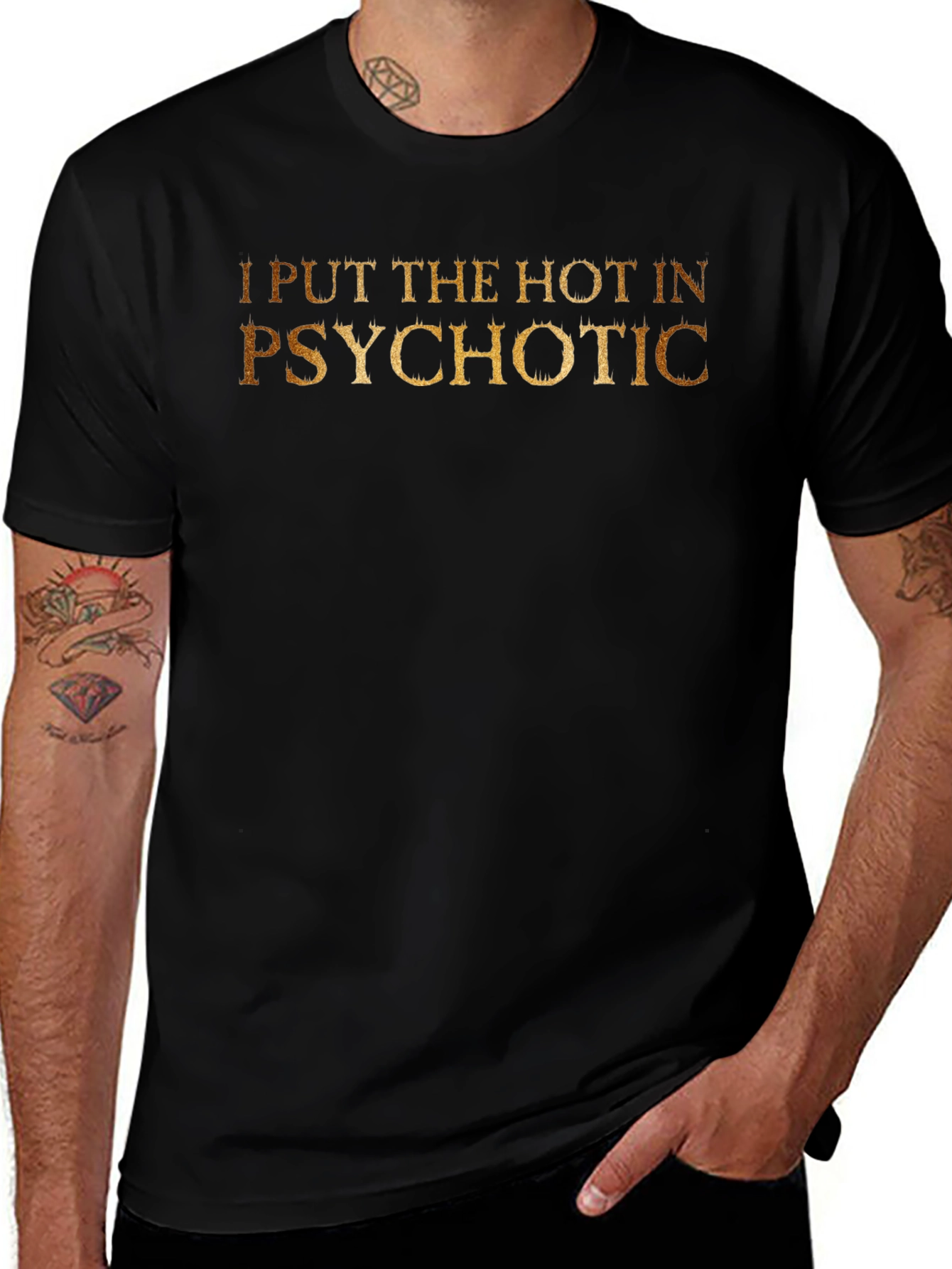 Variant 6 of I Put The Hot In Psychotic - Novelty T-Shirt