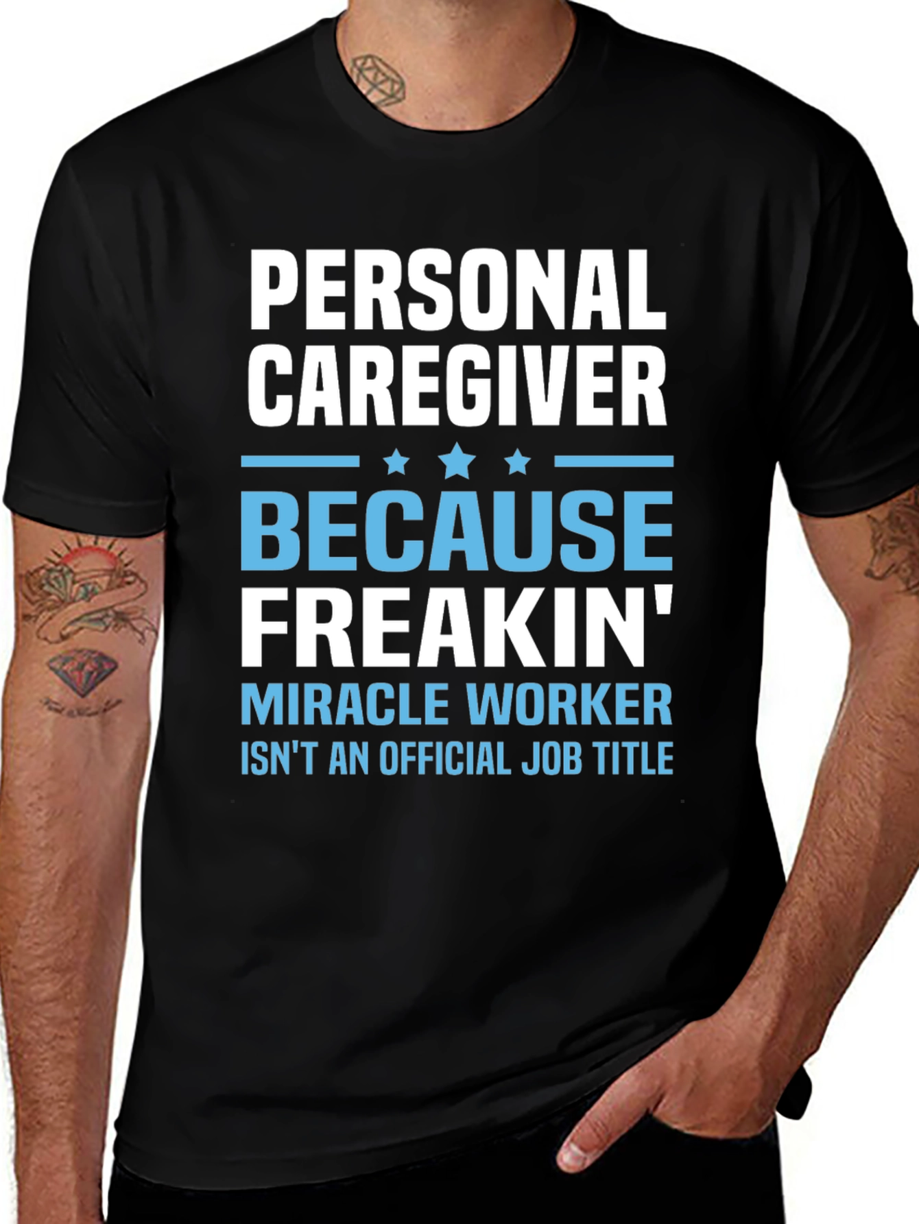 Variant 26 of Personal Caregiver Freakin' Miracle Worker T-Shirt