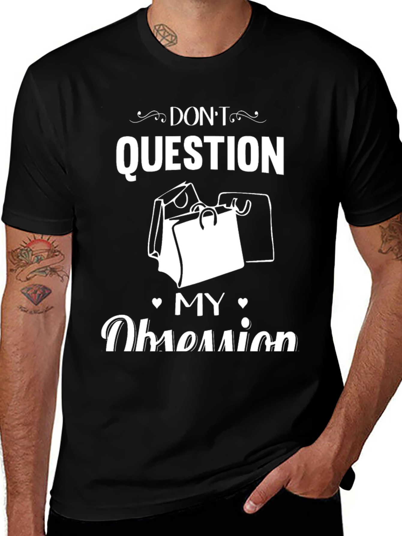 Variant 19 of Don't Question My Obsession Graphic T-Shirt