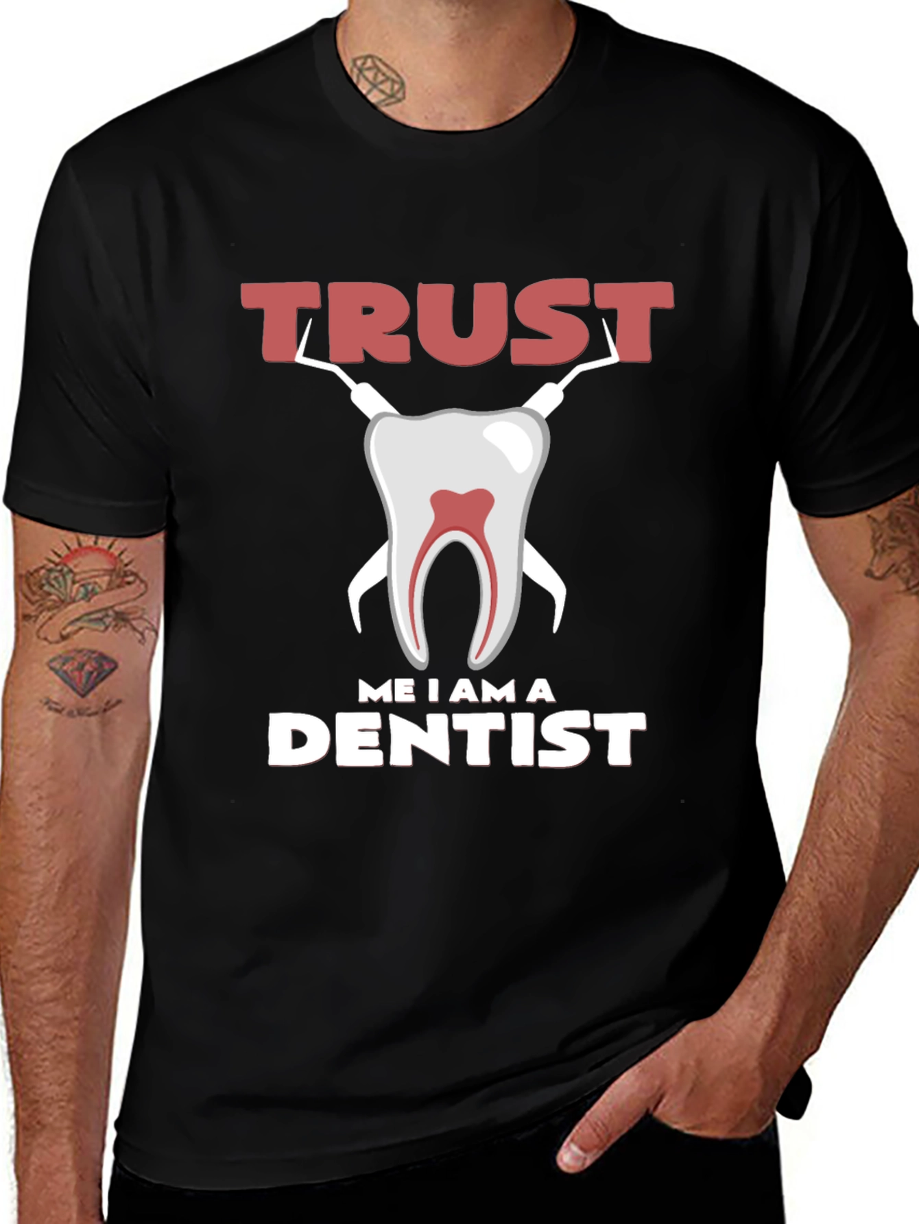Variant 4 of Trust Me I am a Dentist Graphic Tee