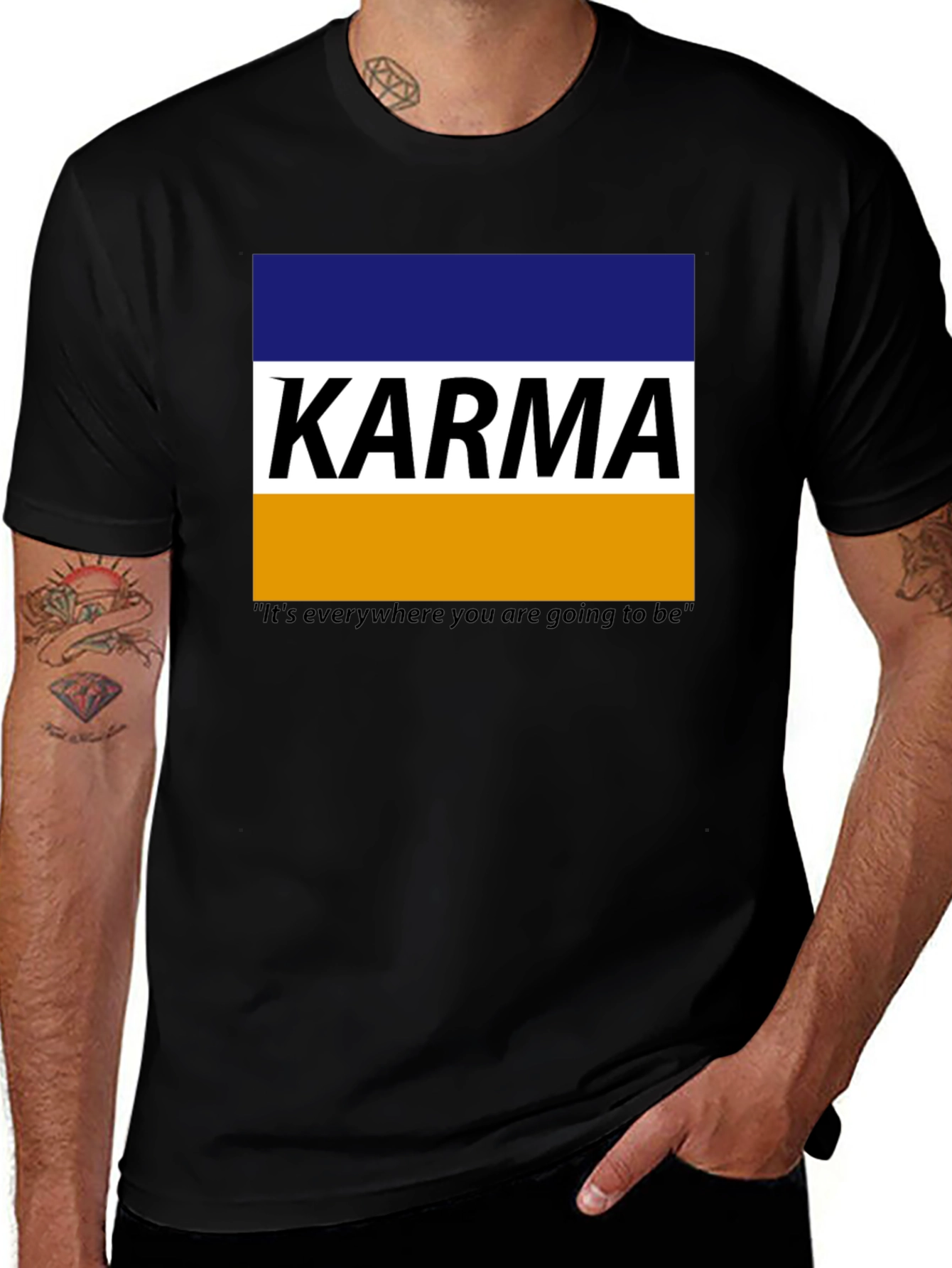 Variant 19 of Karma T-Shirt - "It's everywhere you are going to be"