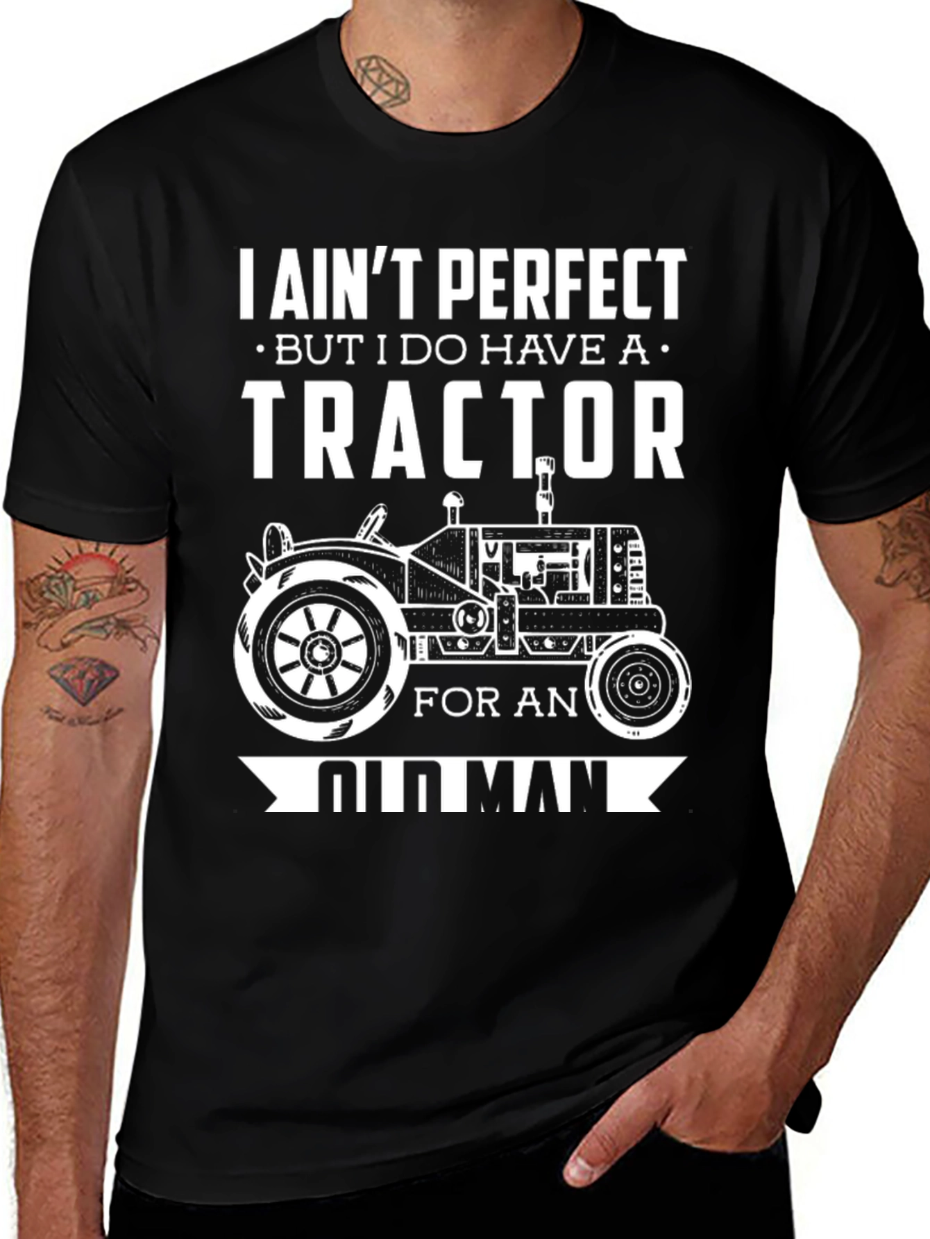 I Ain't Perfect But I Do Have A Tractor Old Man T-Shirt