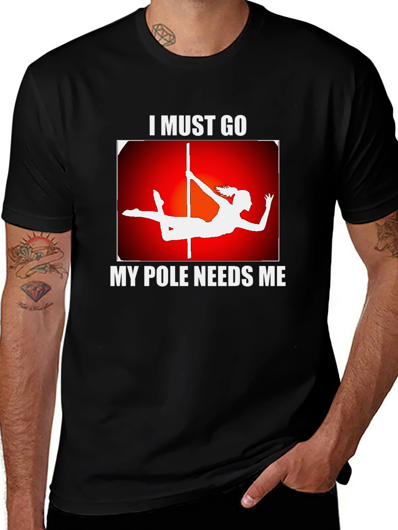Variant 9 of Pole Dancing Humor T-Shirt - I Must Go My Pole Needs Me