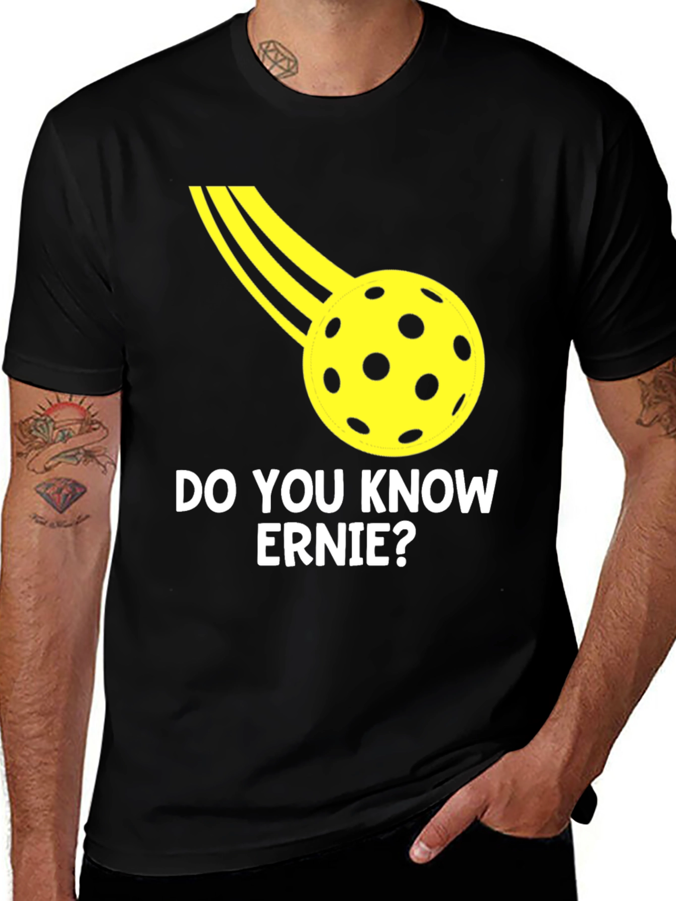 Do You Know Ernie? Pickleball T-Shirt