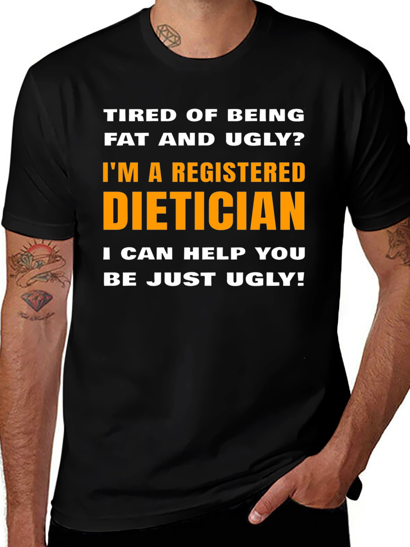 Funny Dietician T-Shirt - Just Ugly