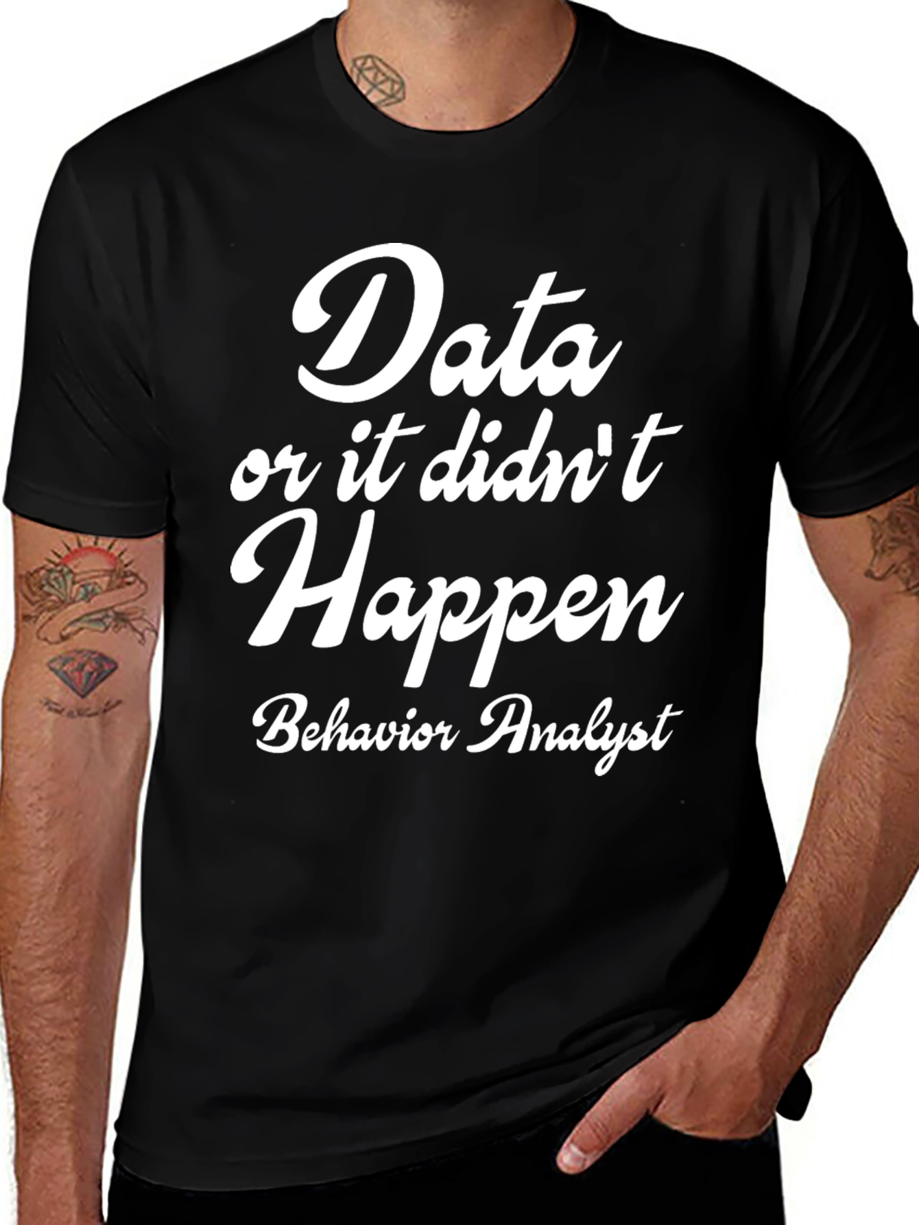 Data Or It Didn't Happen Tee - Behavior Analyst