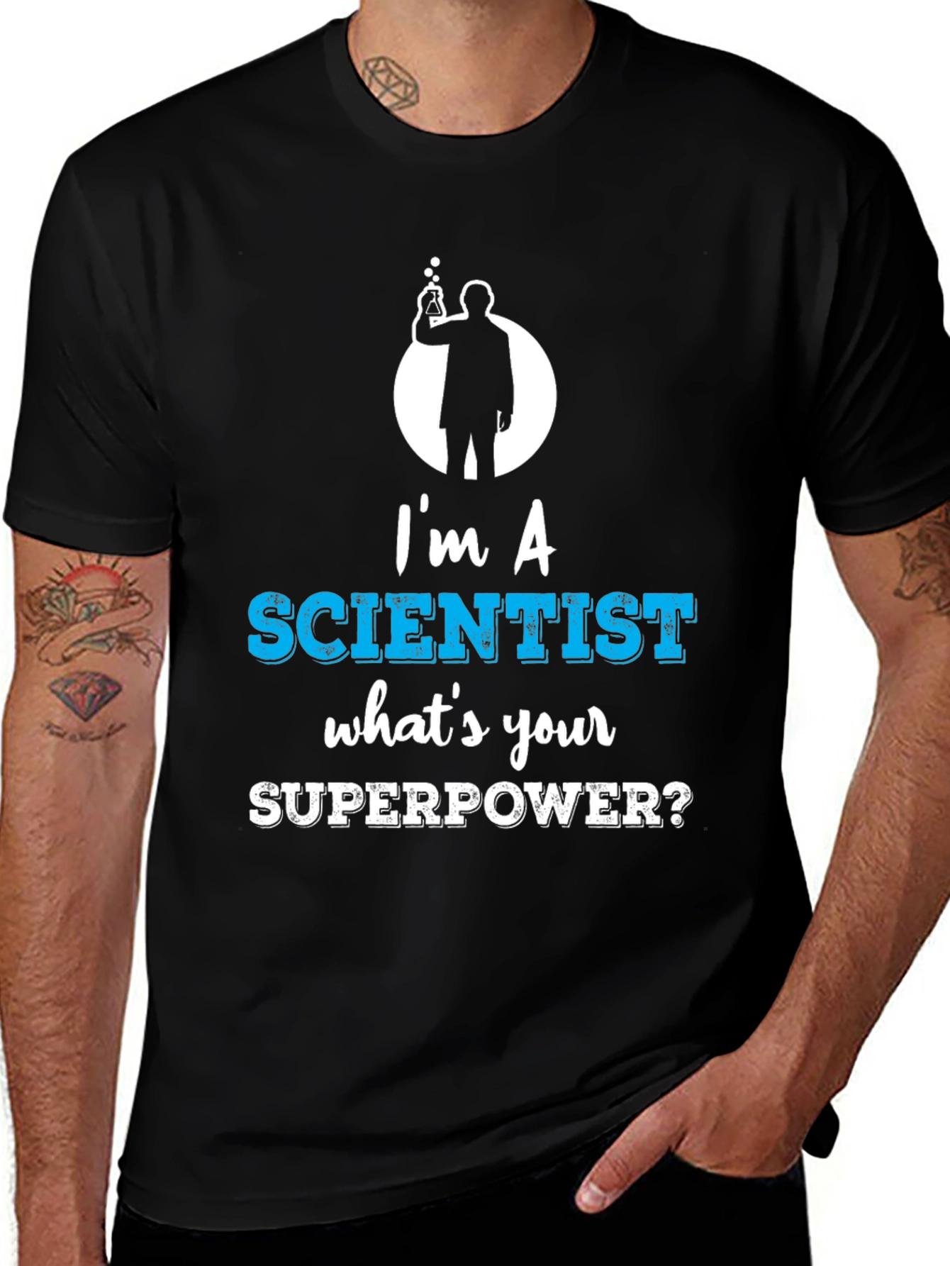 Variant 15 of I'm a Scientist What's Your Superpower Funny T-Shirt