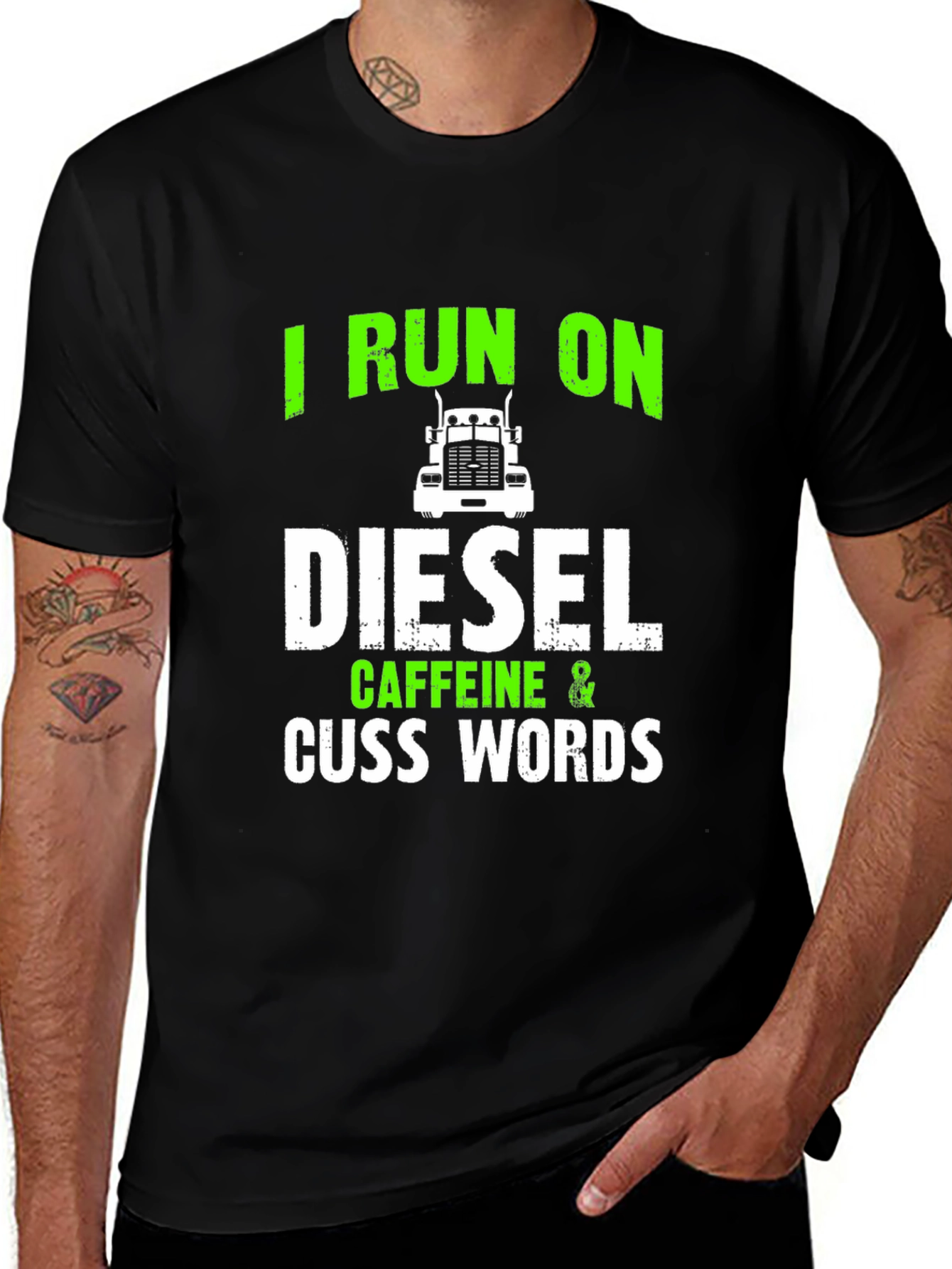 Variant 24 of I Run On Diesel, Caffeine & Cuss Words T-Shirt