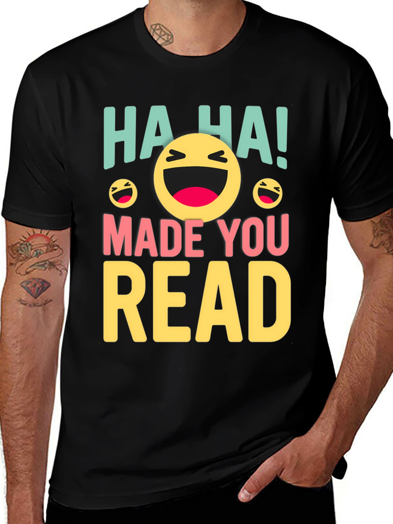 Variant 13 of Ha Ha Made You Read Graphic Tee - Funny Slogan Shirt