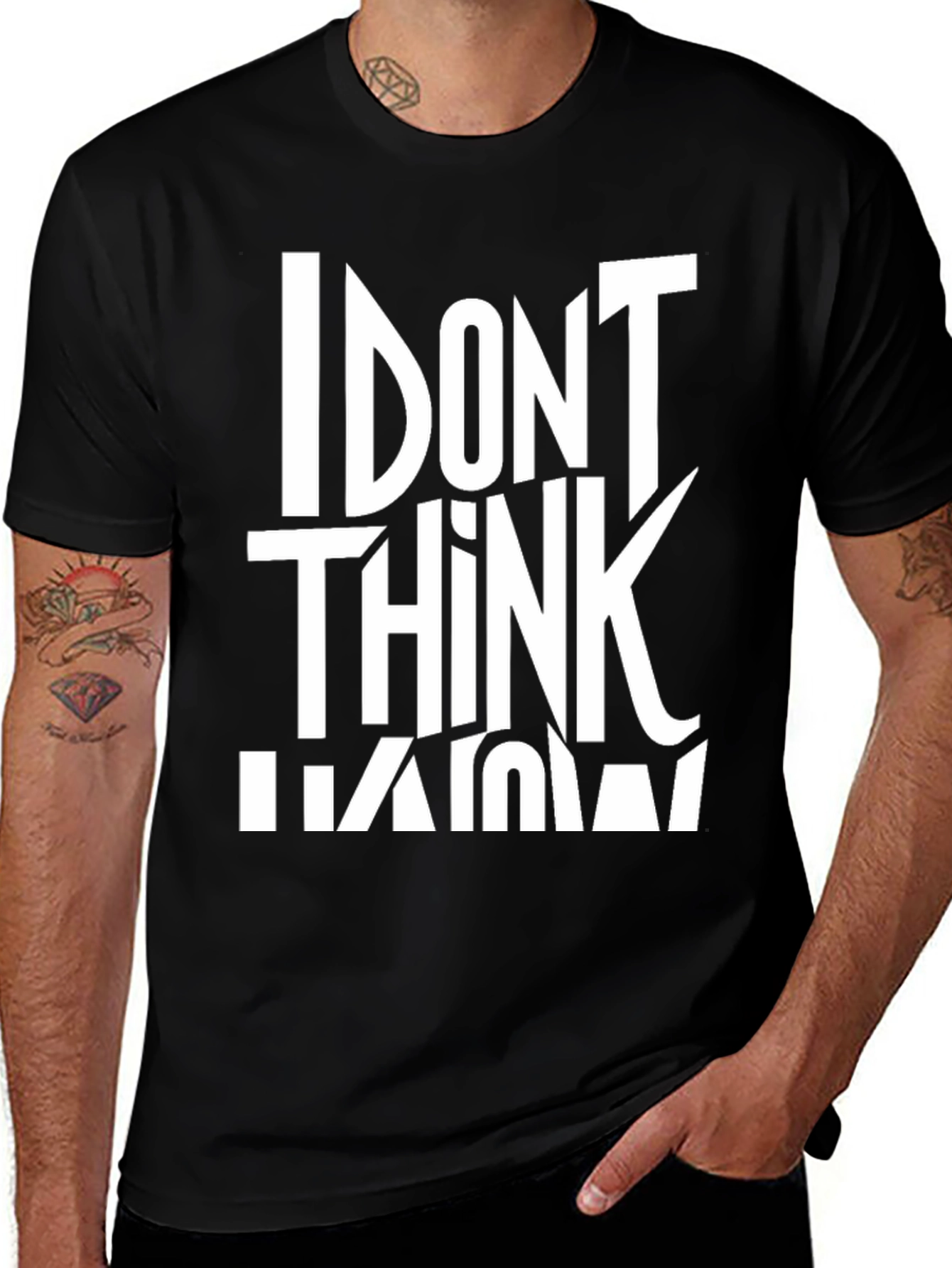 Variant 15 of I Don't Think I Know Black Graphic T-Shirt